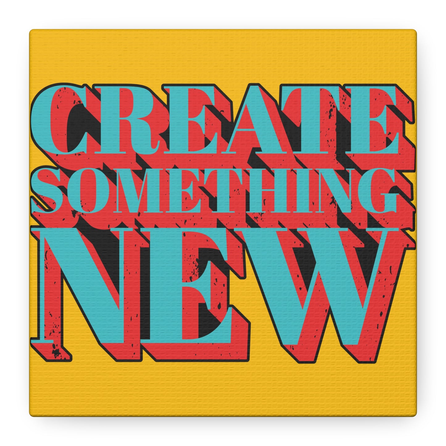 Create Something New Matte Canvas, Stretched, 1.25"