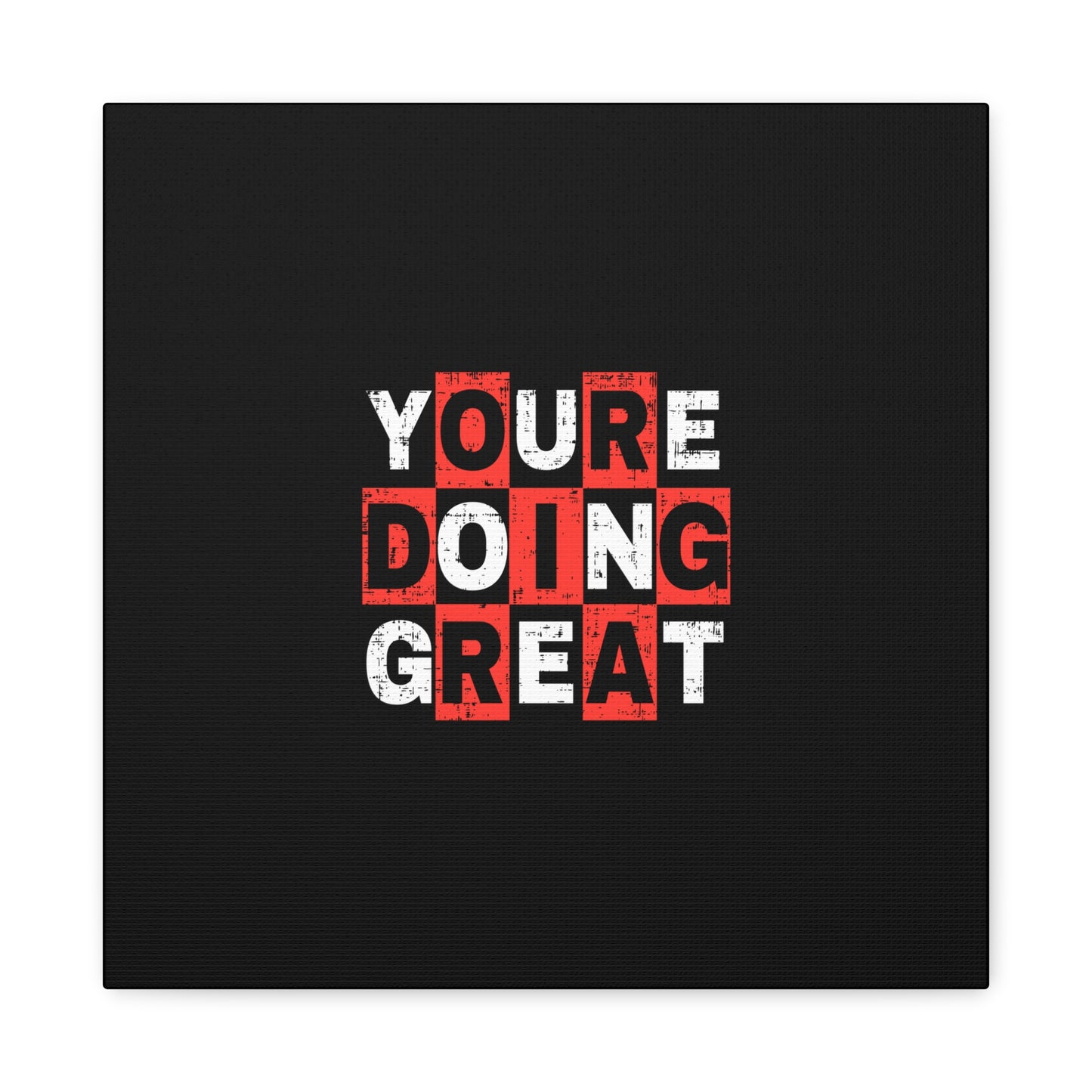 Youre Doing Great Matte Canvas, Stretched, 1.25"