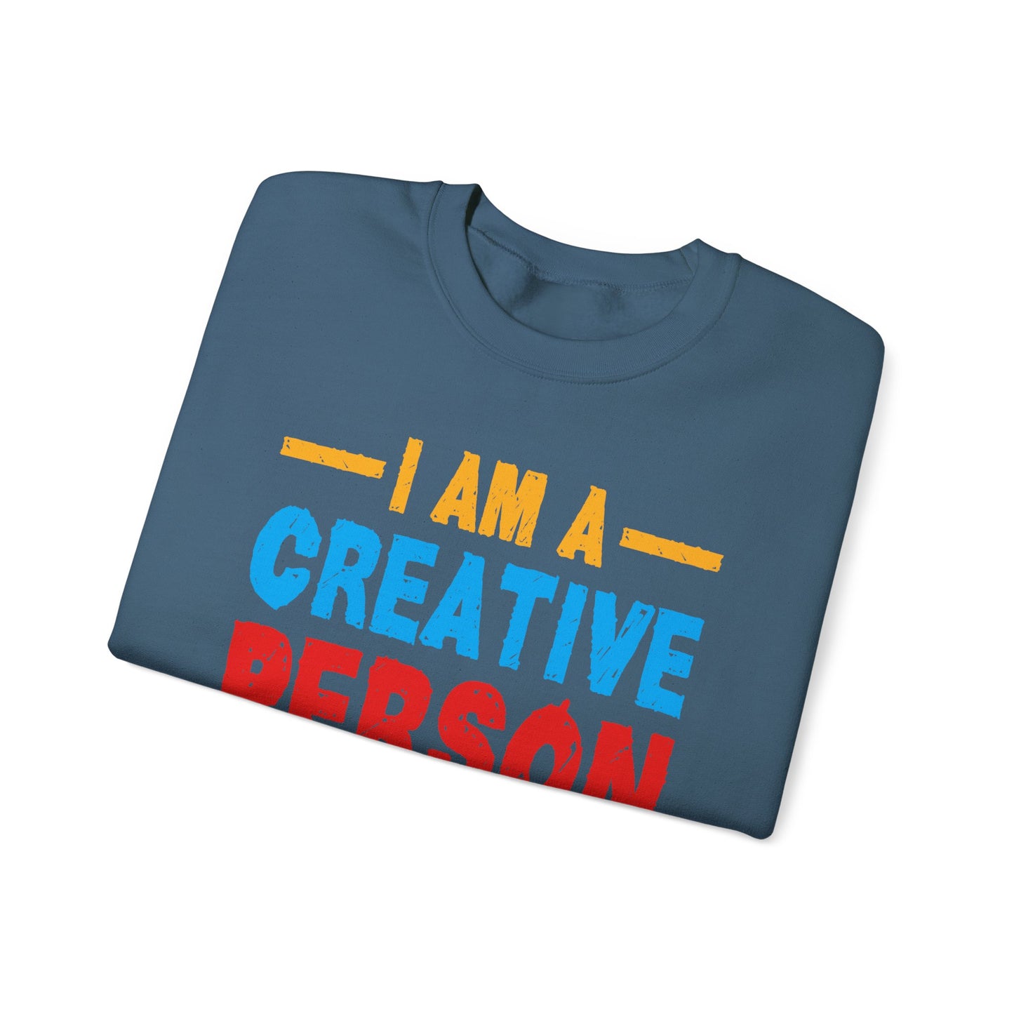 I Am A Creative Person Don't Understimate Me Unisex Heavy Blend™ Crewneck Sweatshirt