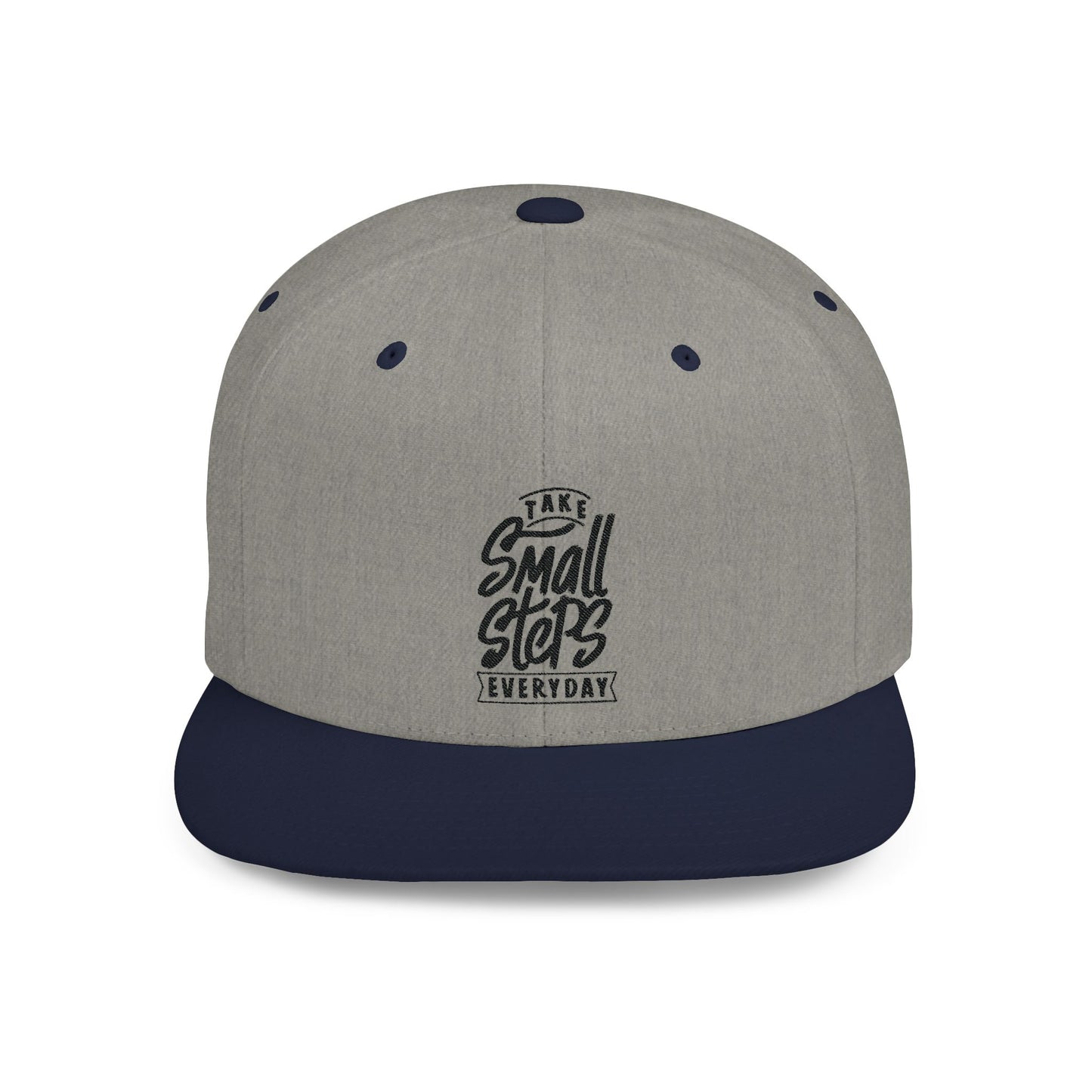 Take Small Steps Everyday Flat Bill Snapback