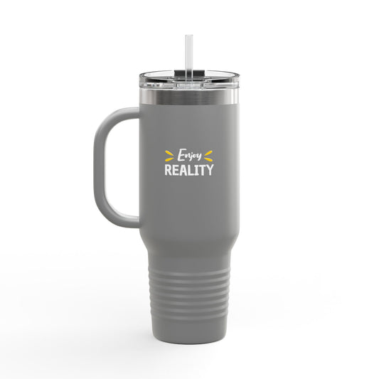 Enjoy Reality Insulated Travel Mug, 40oz