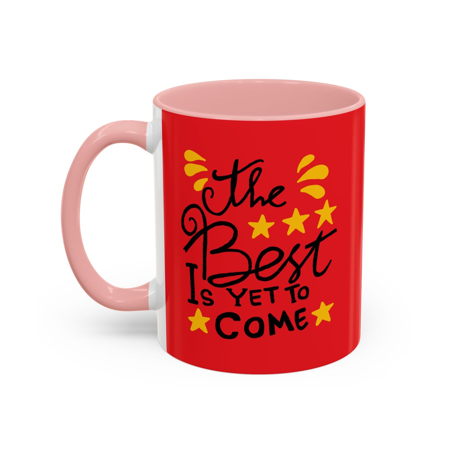 The Best Is Yet To Come vAccent Coffee Mug (11, 15oz)