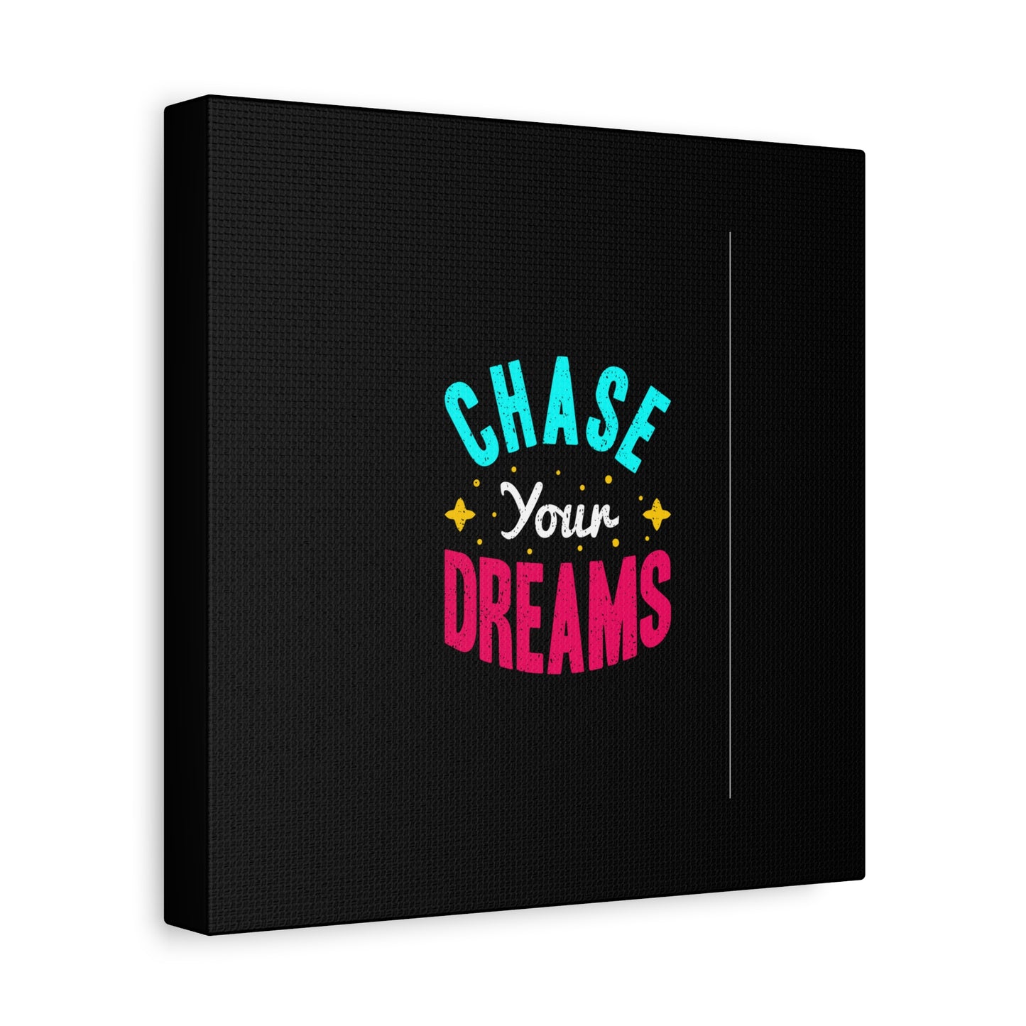 Chase Your Dreams Matte Canvas, Stretched, 1.25"