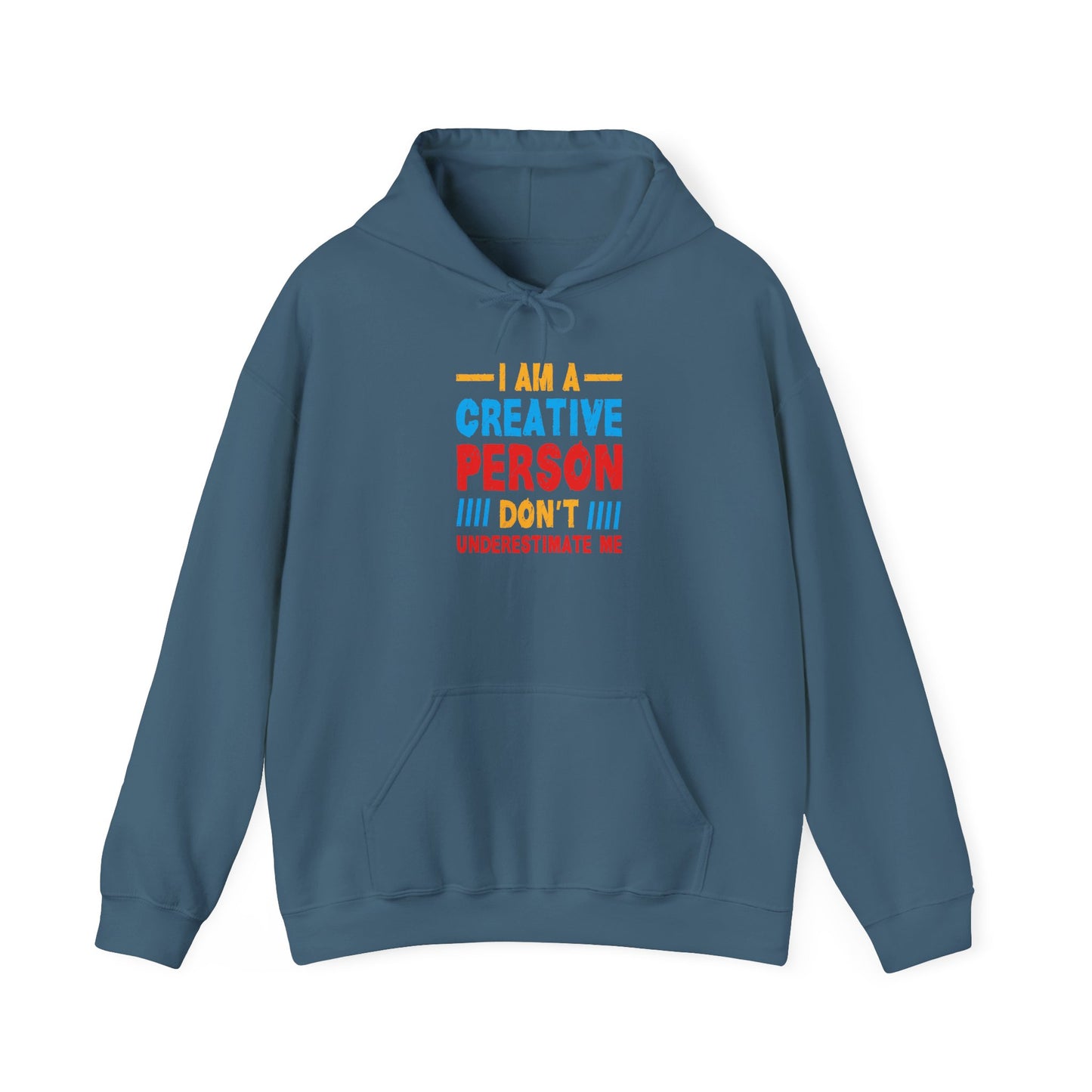 I Am A Creative Person Don't Underestimate Me Unisex Heavy Blend™ Hooded Sweatshirt