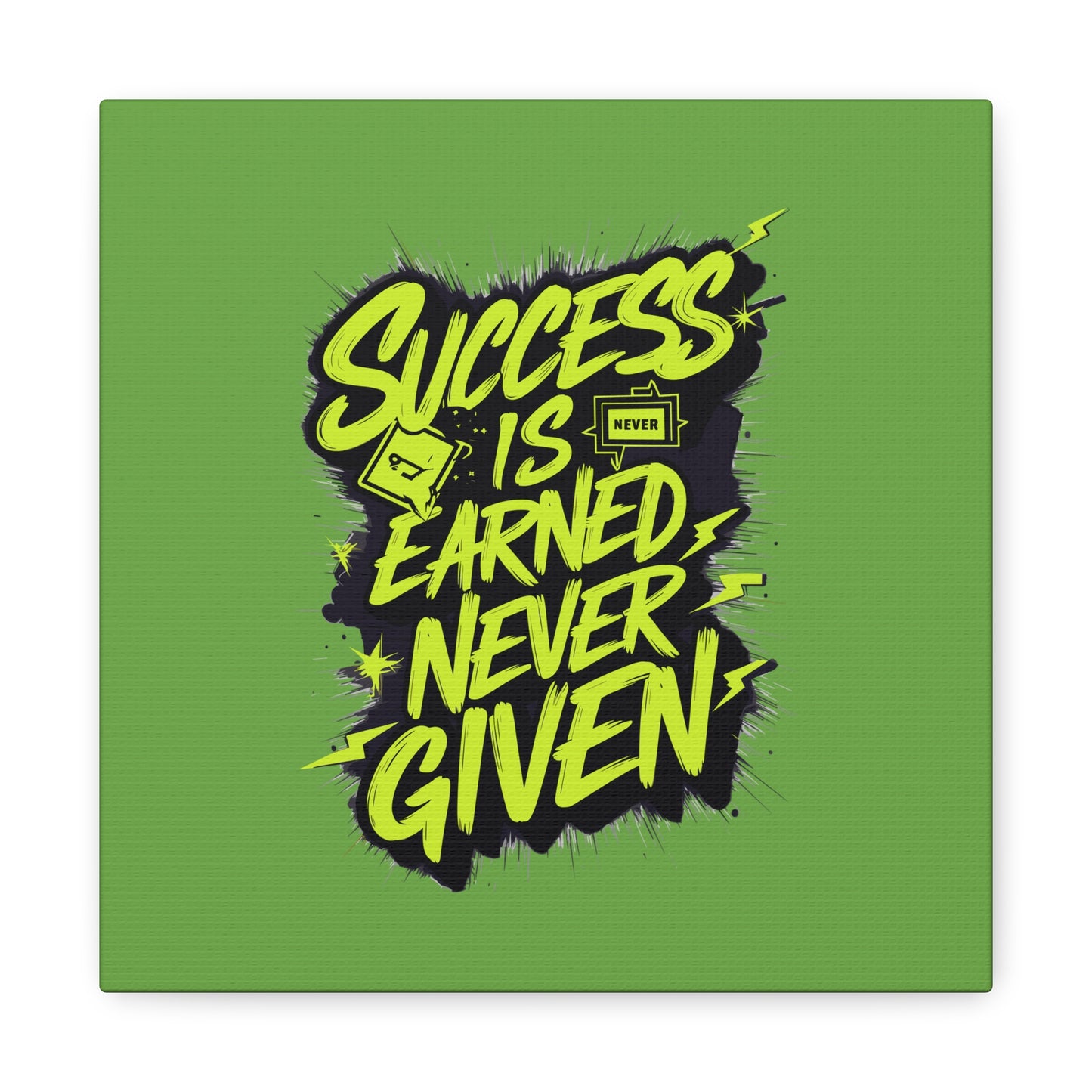 Success Is Never Earned Never Given Matte Canvas, Stretched, 1.25"