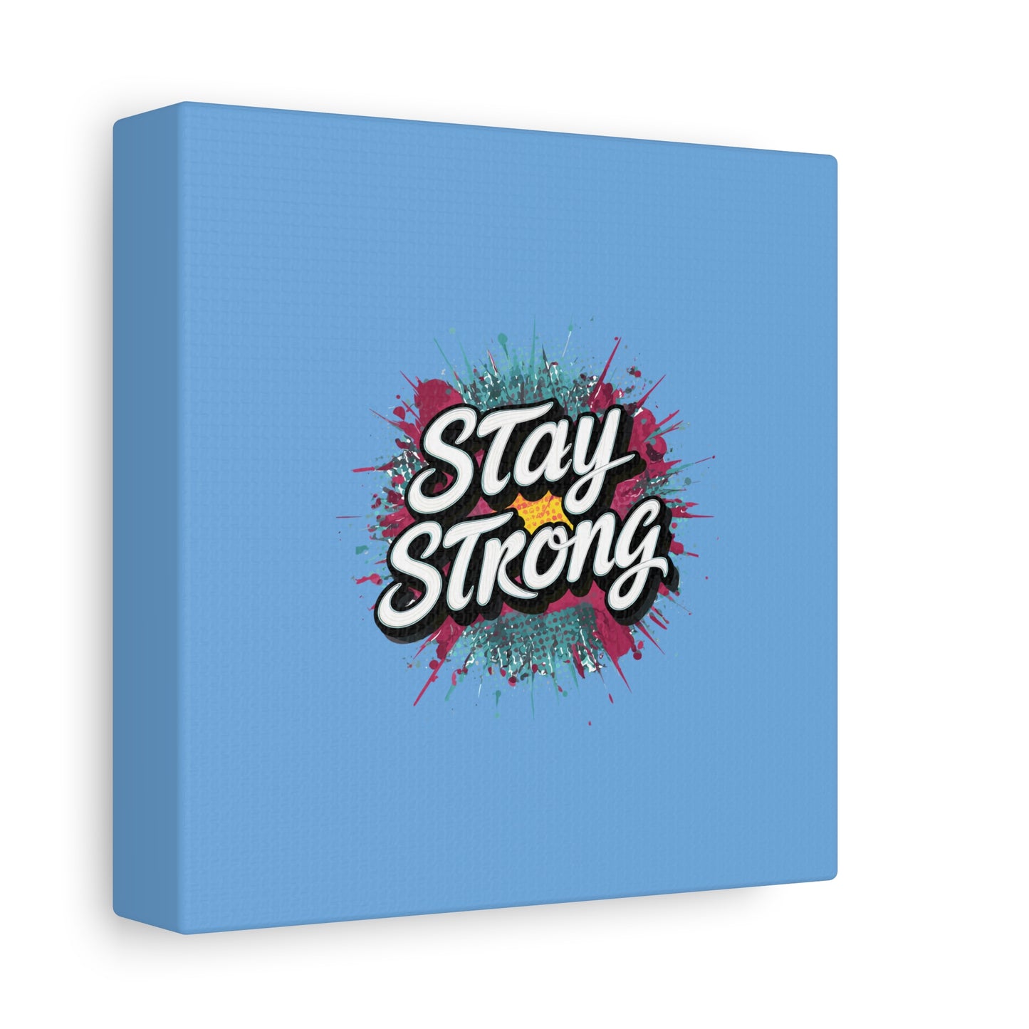 Stay Strong Matte Canvas, Stretched, 1.25"