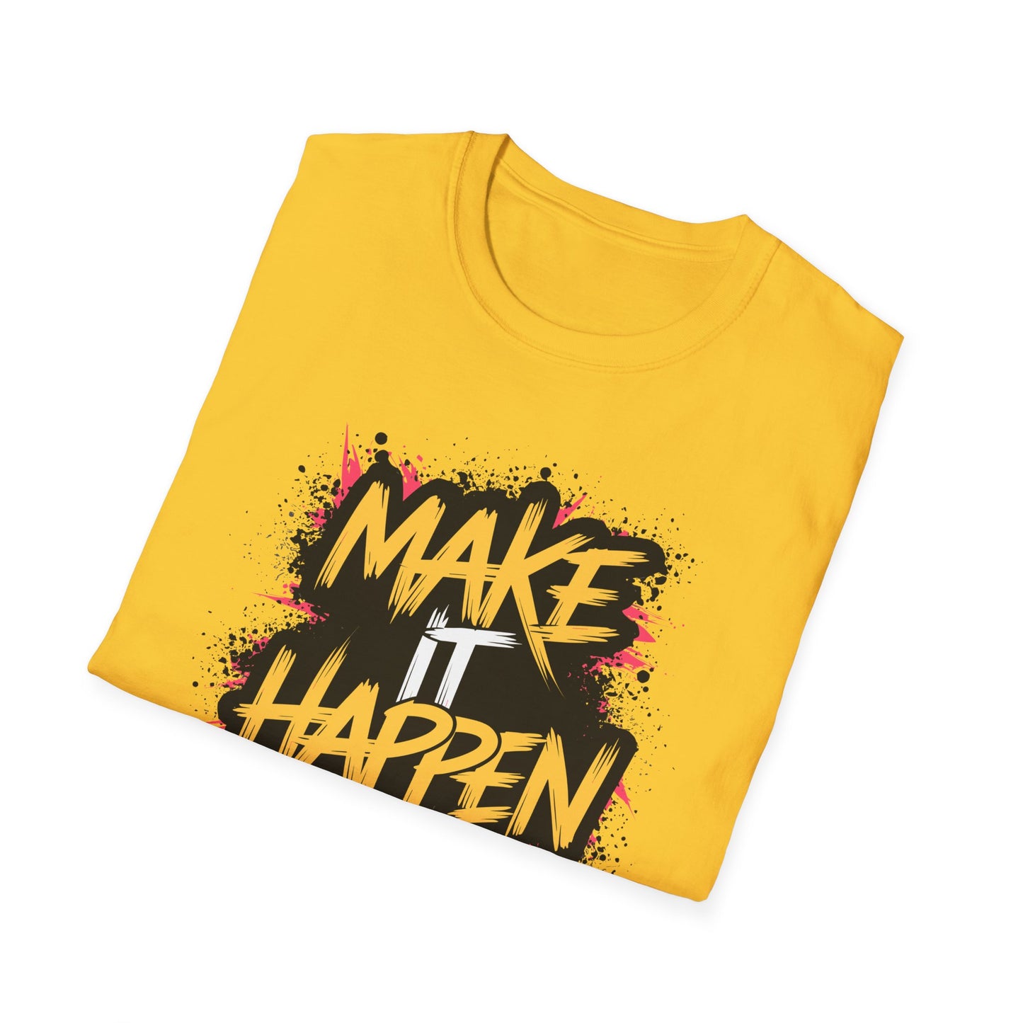 Make It Happen Unisex Softstyle T-Shirt