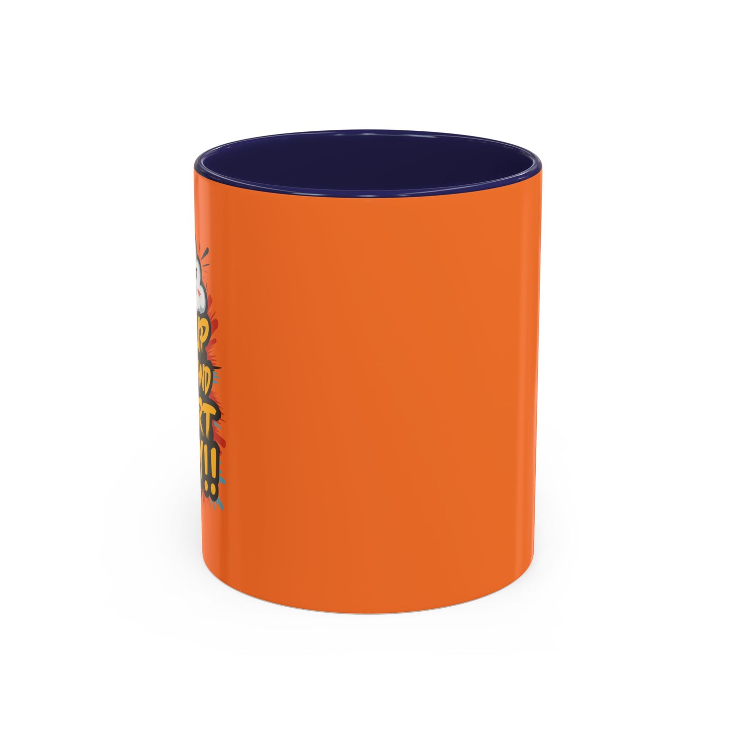 Get Up Now And Start Away!! Accent Coffee Mug (11, 15oz)