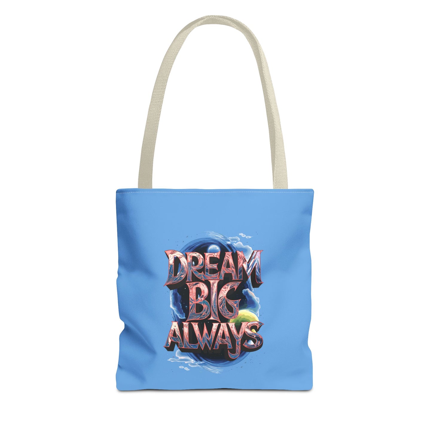 Dream Big Always Tote Bag (AOP)