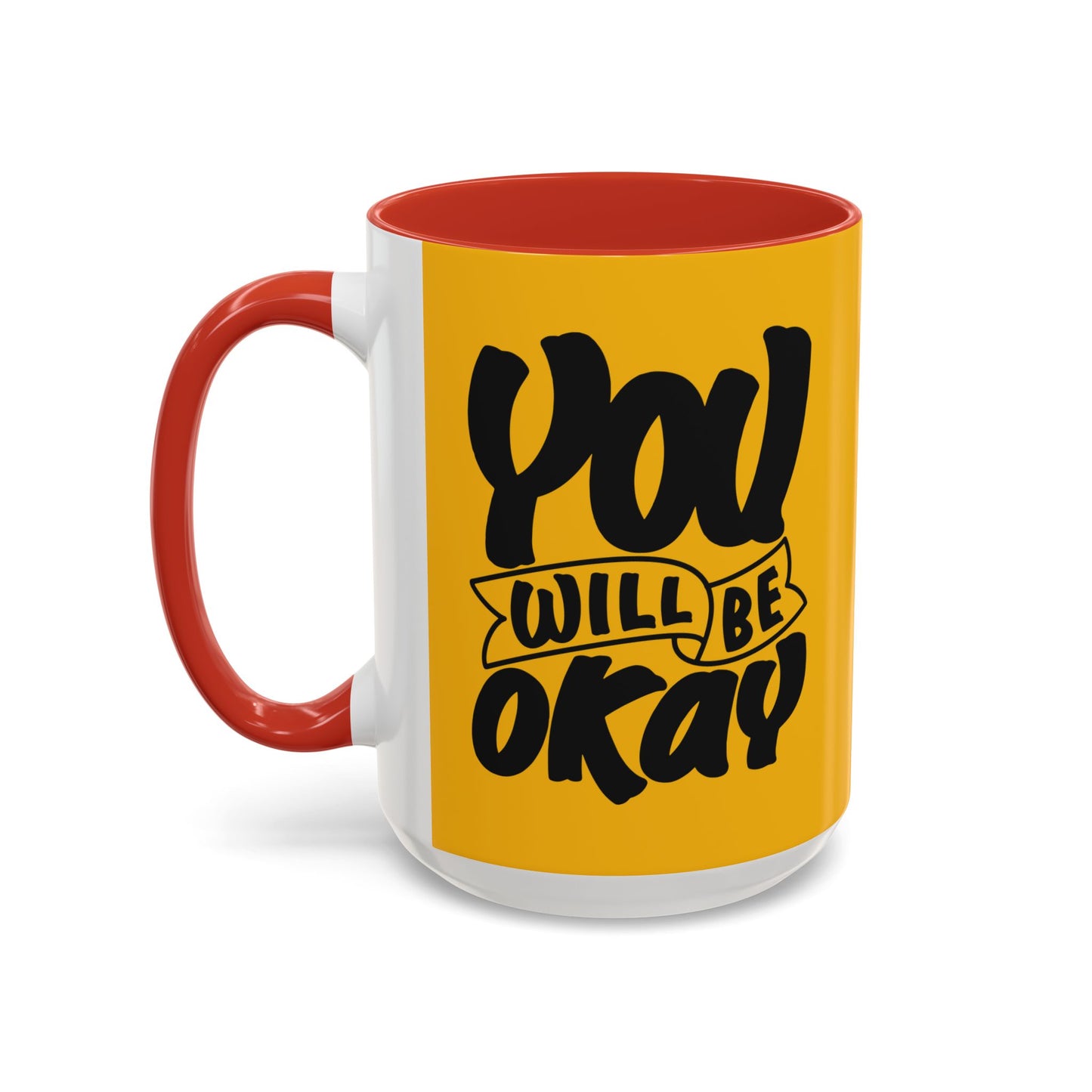 You Will Be Okay Accent Coffee Mug (11, 15oz)