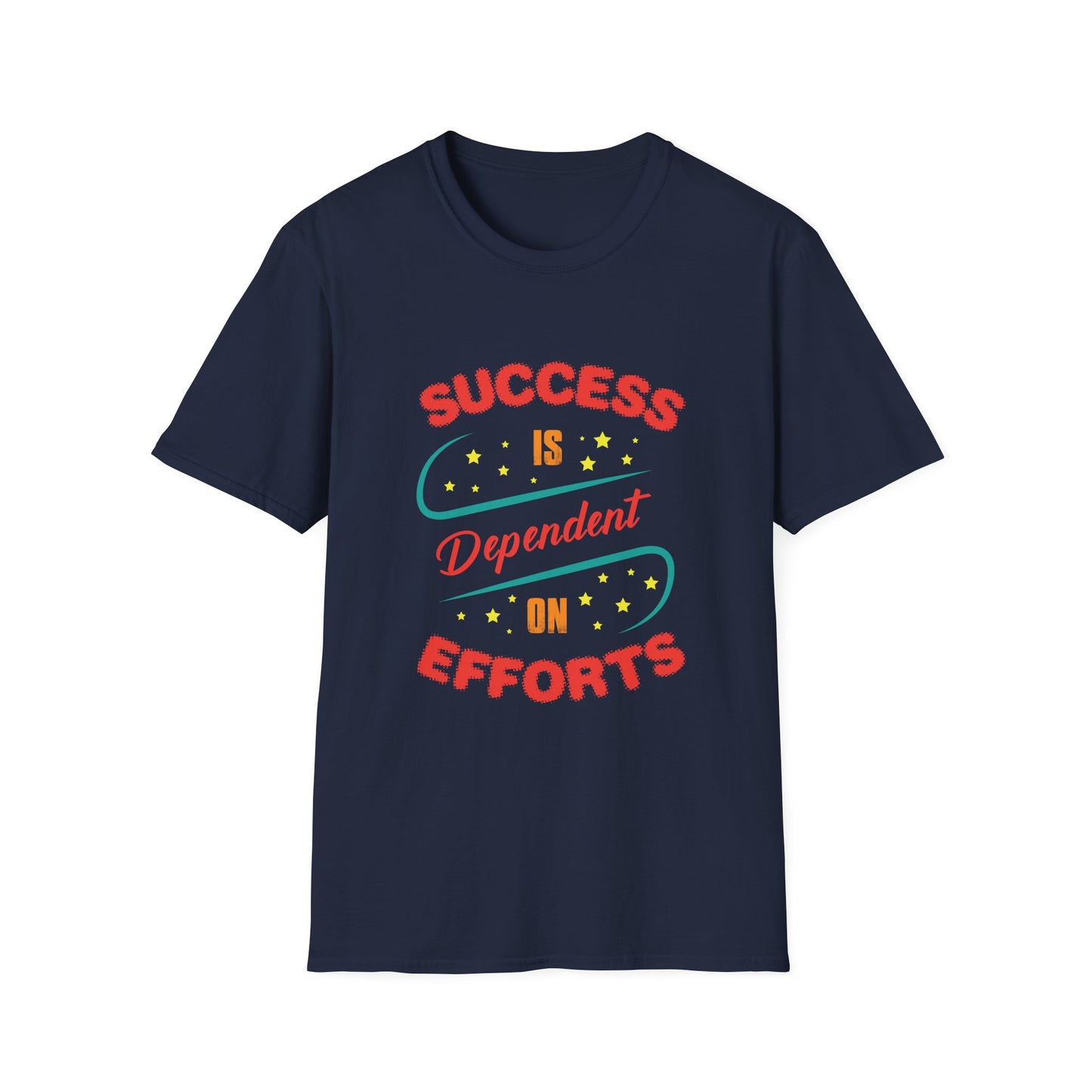 Success Is Dependent On Efforts Unisex Softstyle T-Shirt