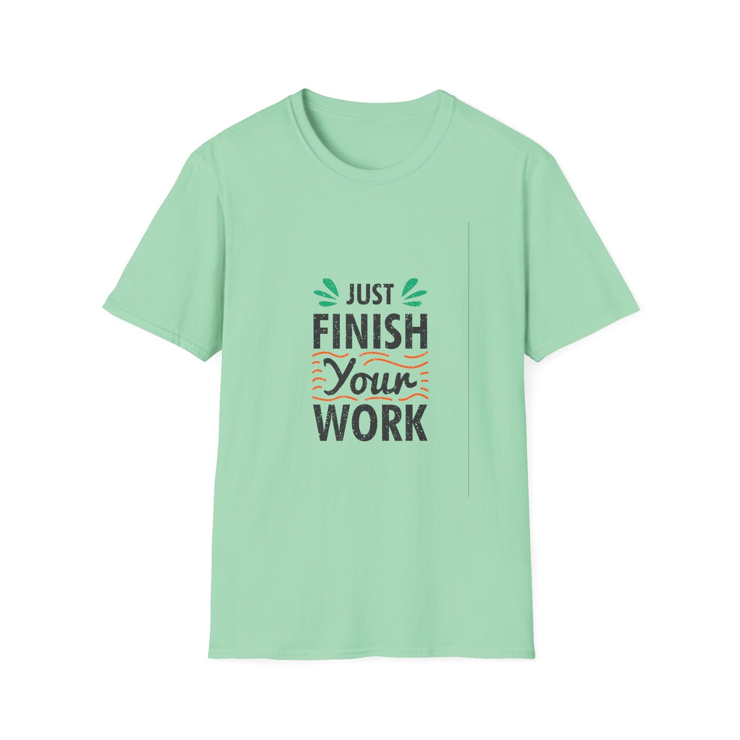 Just Finish Your Work Unisex Softstyle T-Shirt
