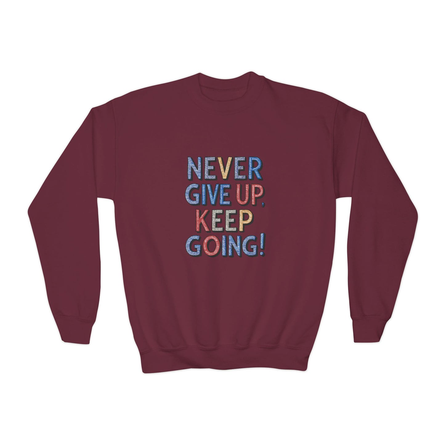Never Give Up Keep Going Youth Crewneck Sweatshirt
