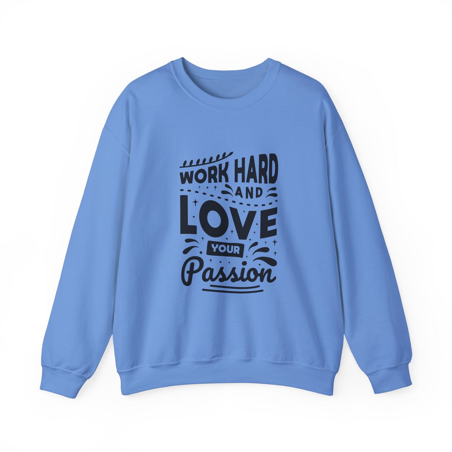 Work Hard And Love Your Passion Unisex Heavy Blend™ Crewneck Sweatshirt