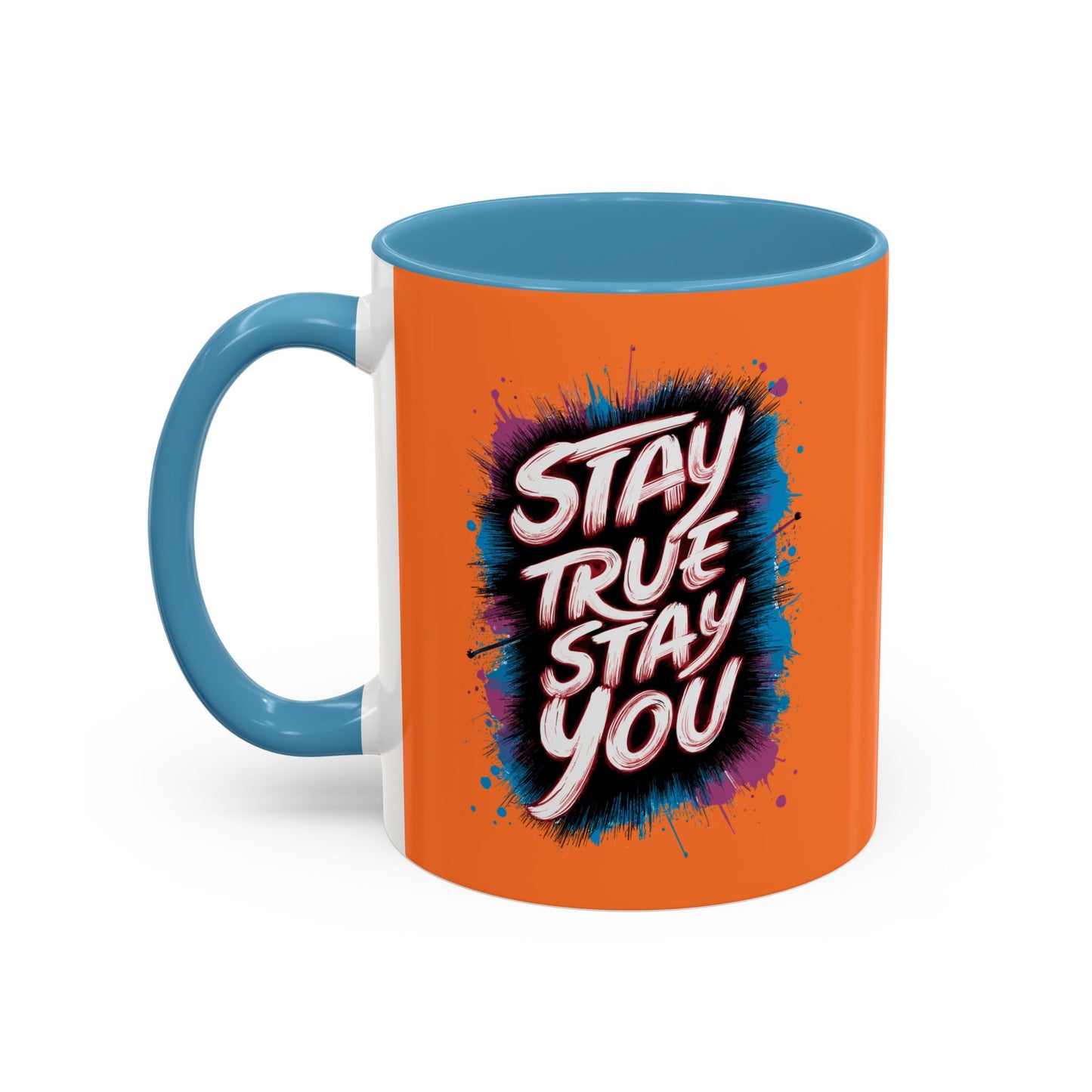 Stay True Stay You Accent Coffee Mug (11, 15oz)