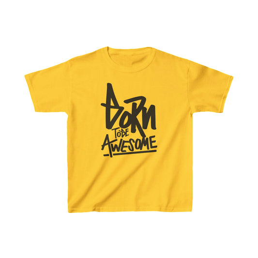 Born To Be Awesome Kids Heavy Cotton™ Tee
