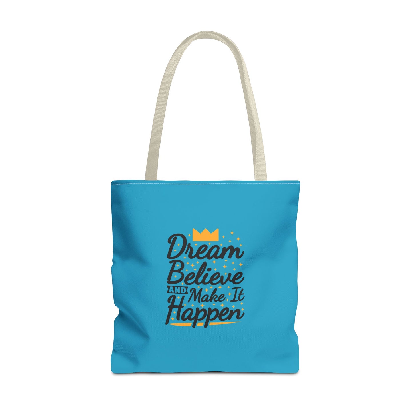 Dream Believe And Make It Happen Tote Bag (AOP)