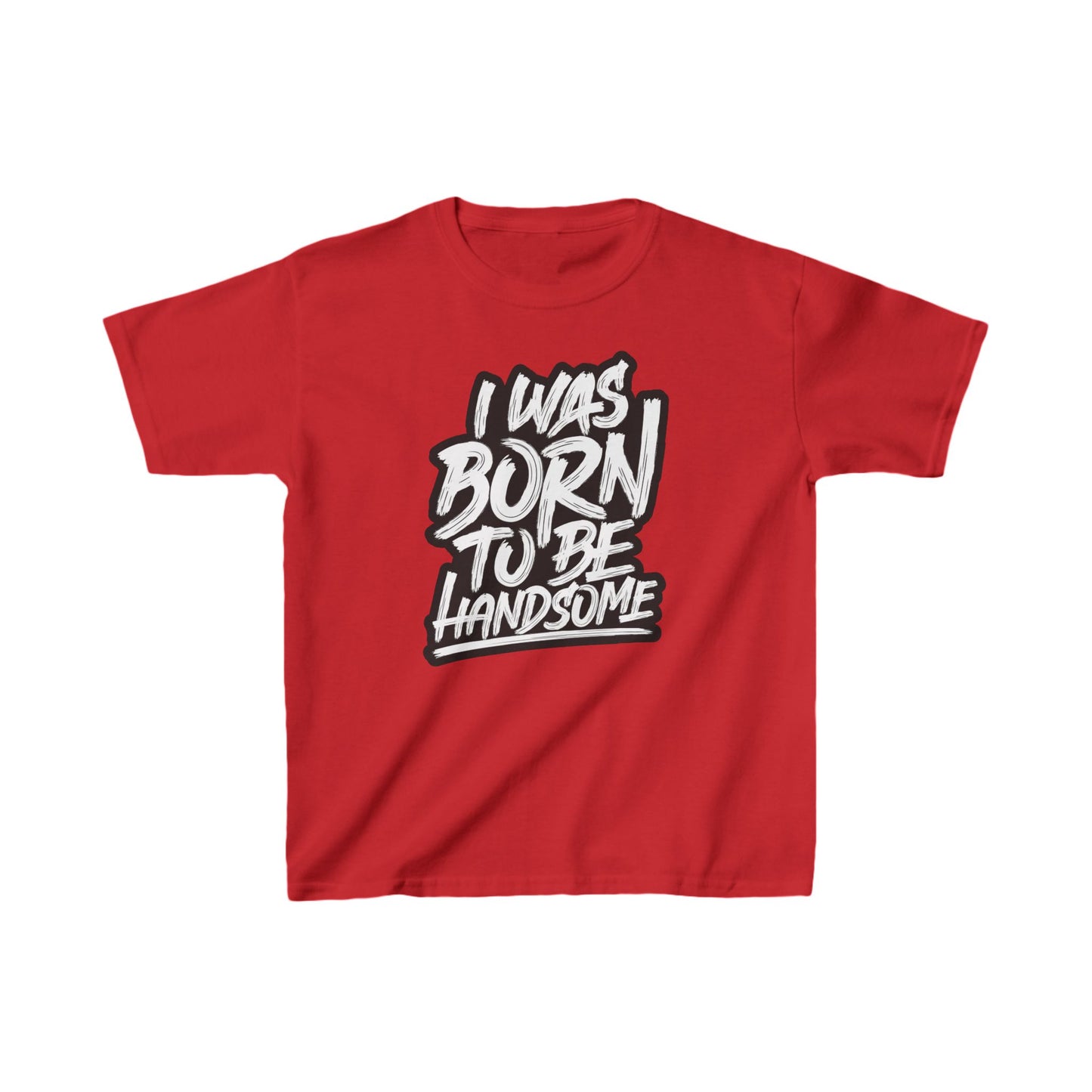 I Was Born To Be Handsome Kids Heavy Cotton™ Tee