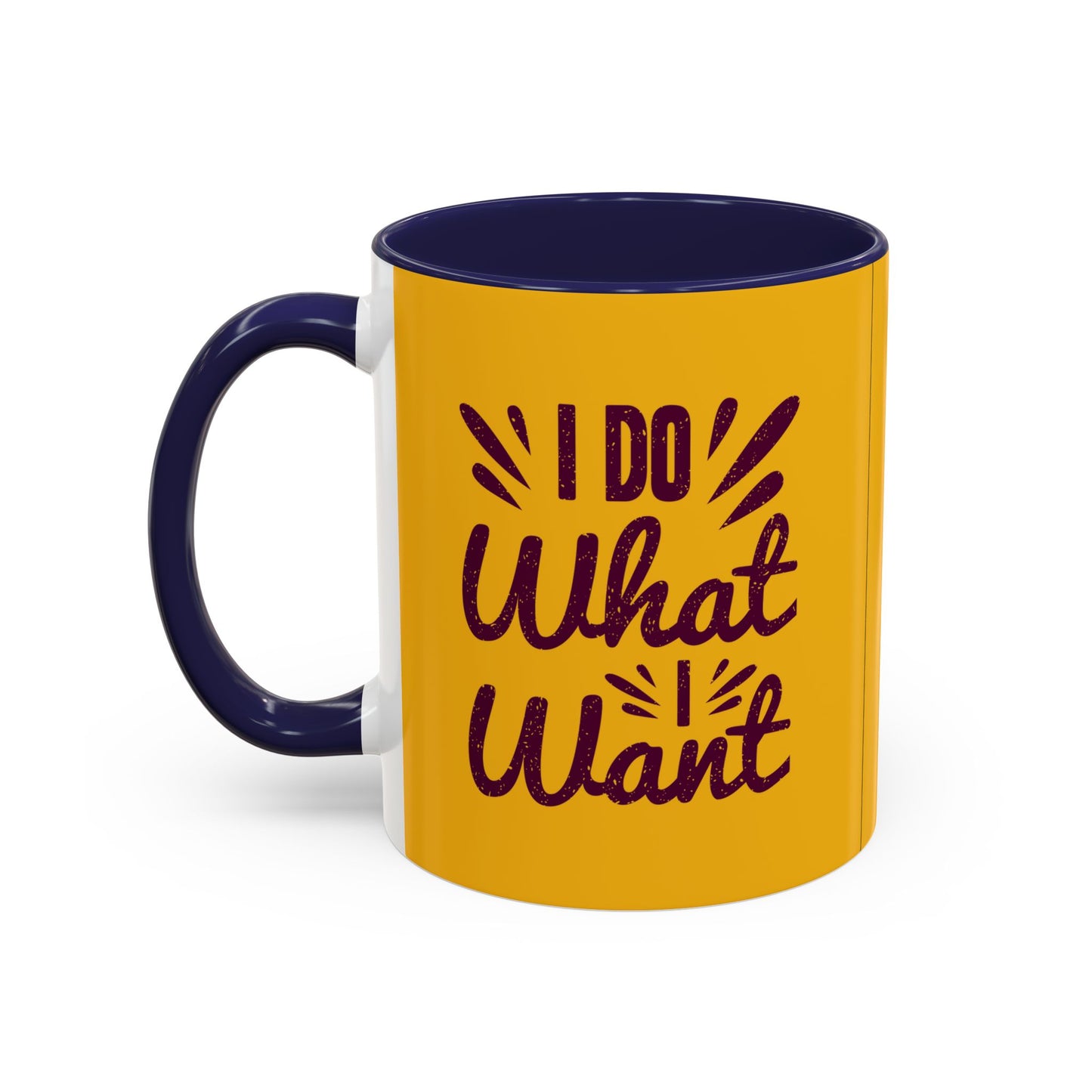 I Do What I Want Accent Coffee Mug (11, 15oz)