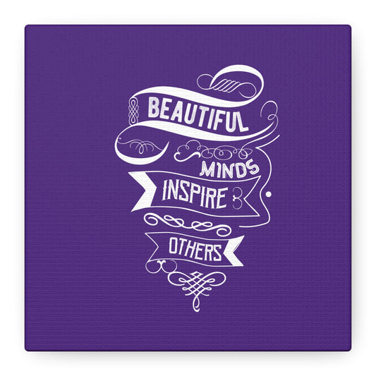 Beautiful Mind Inspire Others Matte Canvas, Stretched, 1.25"