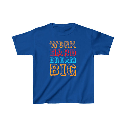 Work Hard Dream Big Kids Heavy Cotton™ Tee