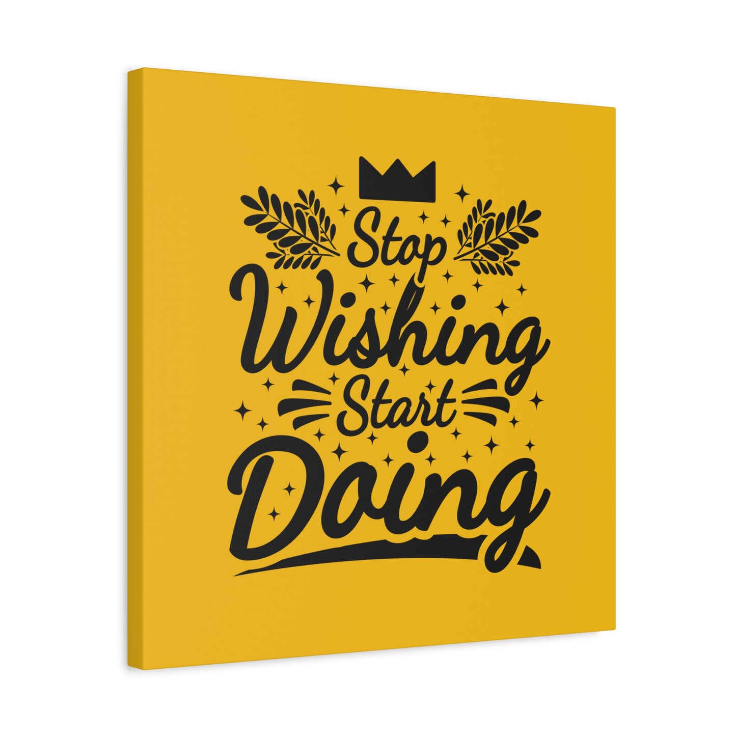 Stop Wishing Start Doing Matte Canvas, Stretched, 1.25"