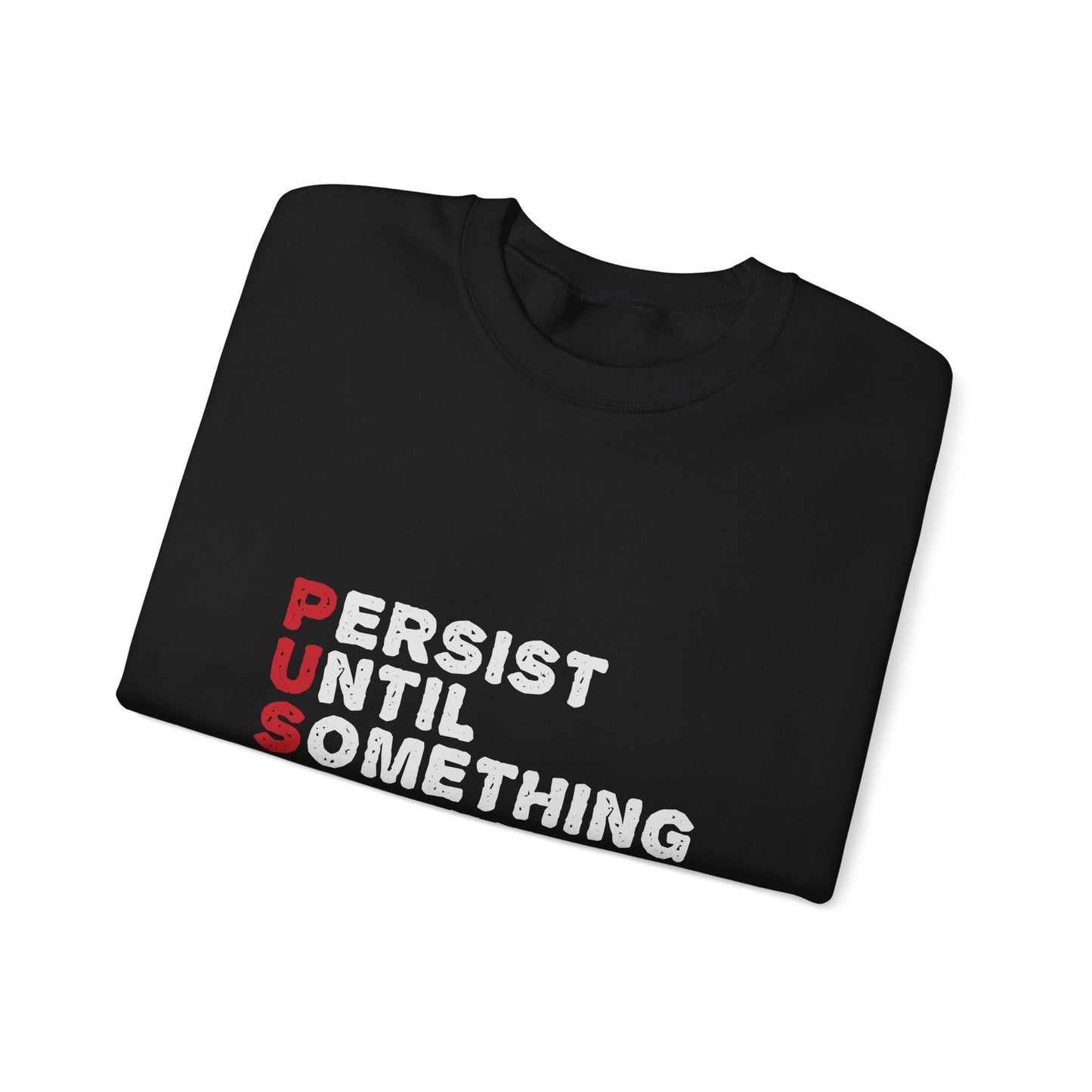 Persist Until Something Happens Unisex Heavy Blend™ Crewneck Sweatshirt