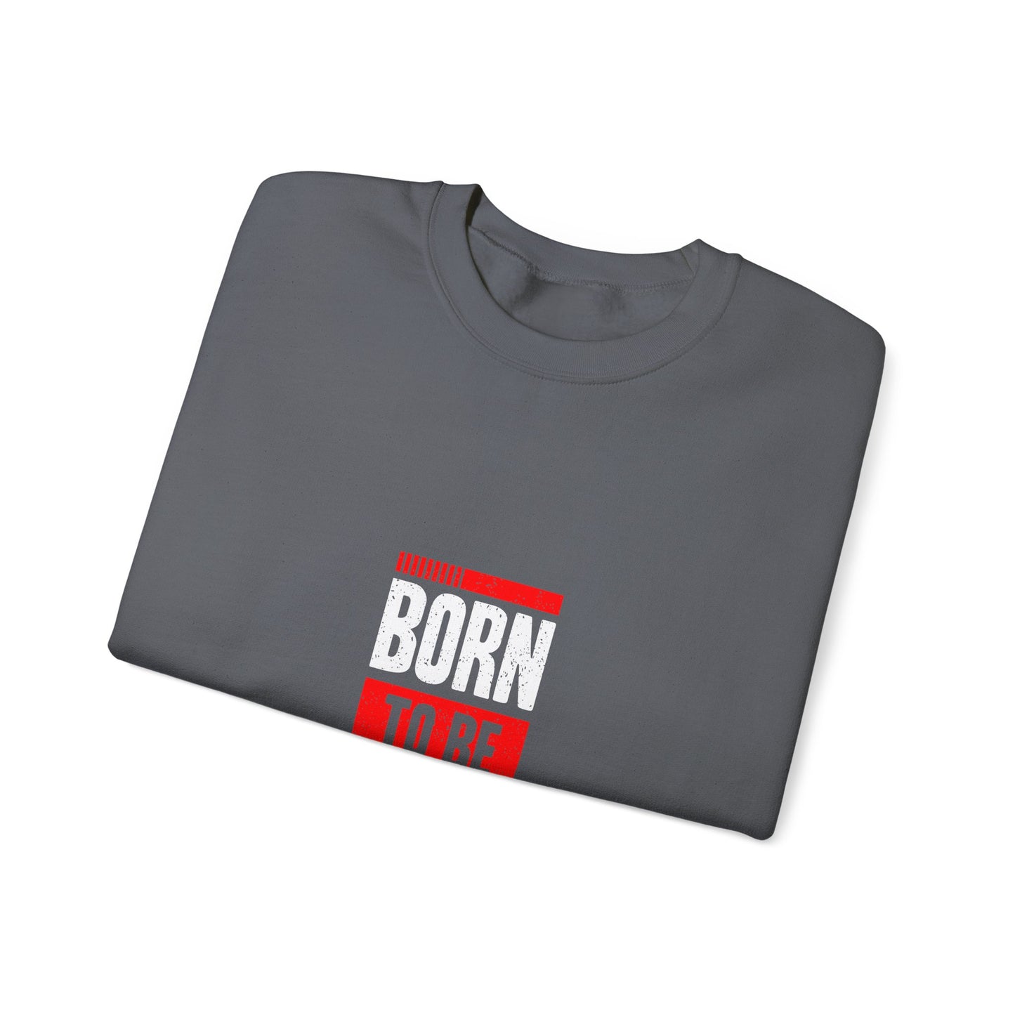 Born To Be Boss Unisex Heavy Blend™ Crewneck Sweatshirt