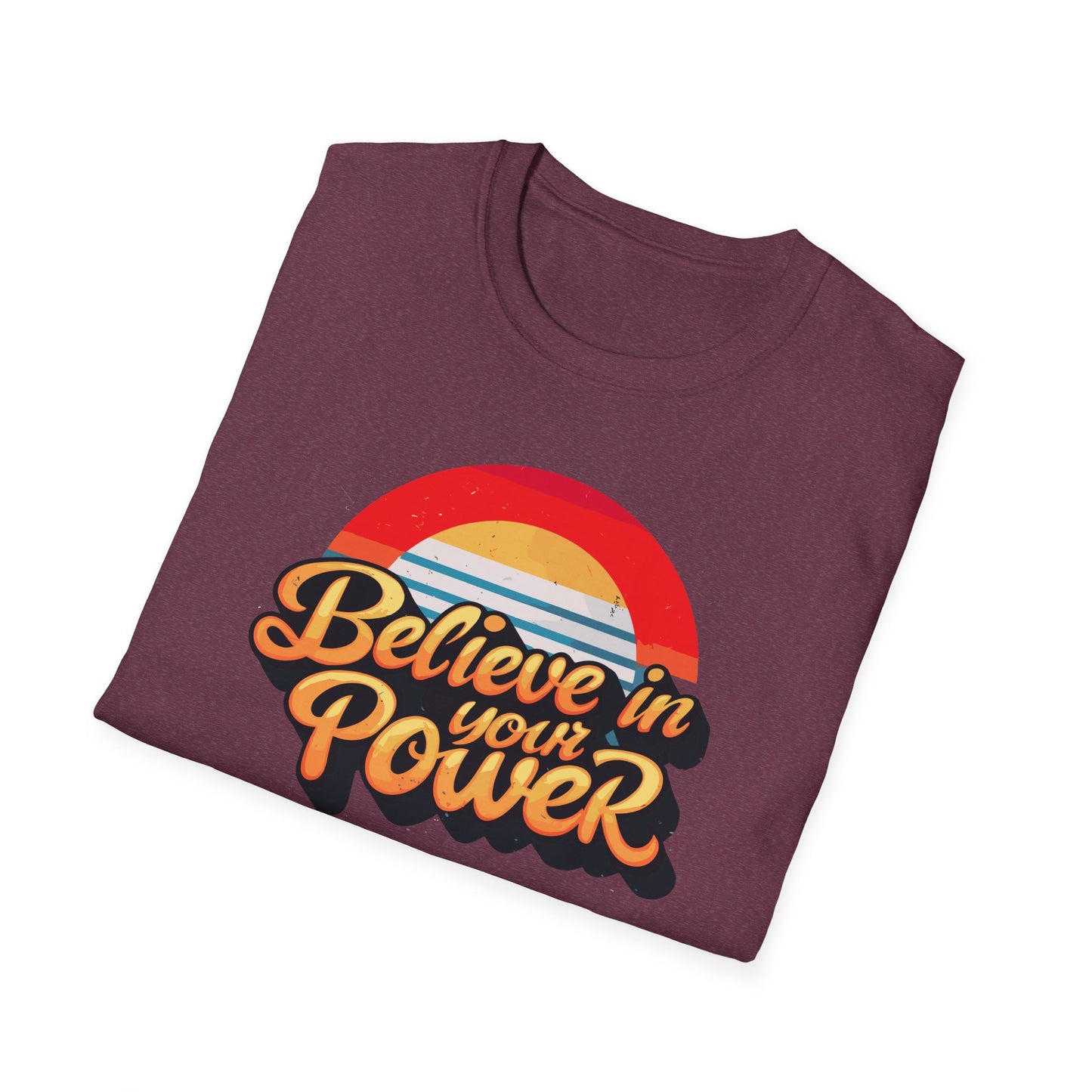 Believe In Your Power  Unisex Softstyle T-Shirt