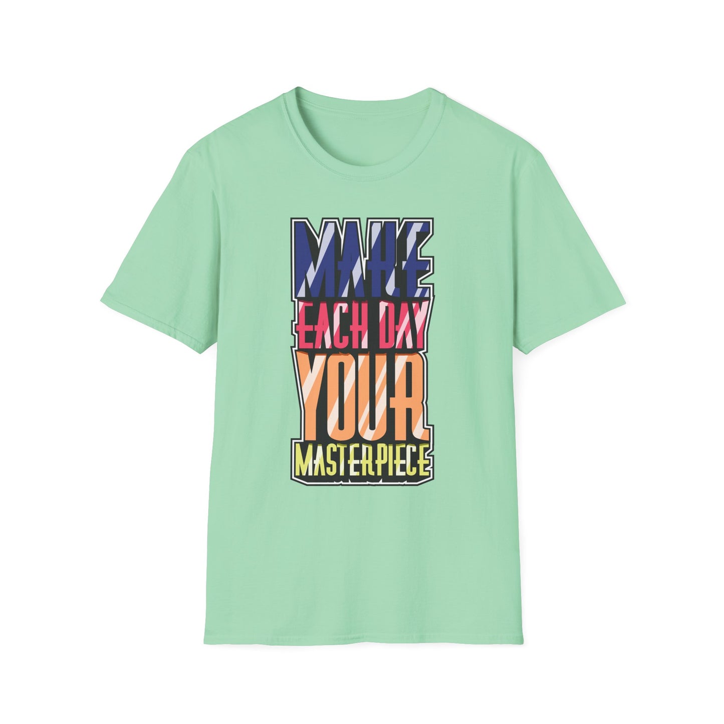 Make Each Day Your Masterpiece Unisex Softstyle T-Shirt