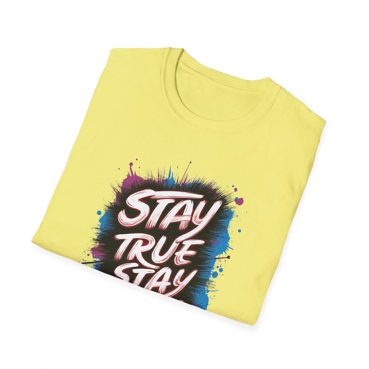 Stay True Stay You Unisex Softstyle T-Shirt