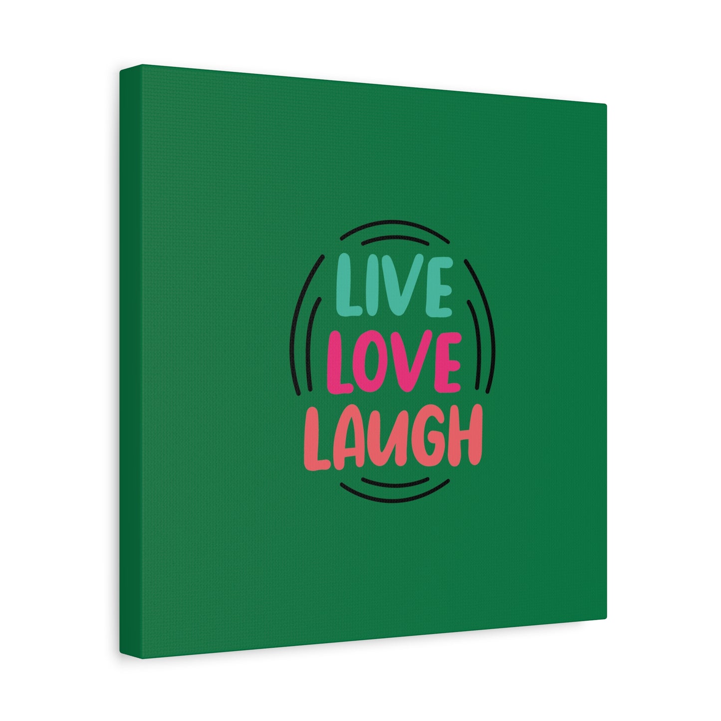 Live Love Laugh Matte Canvas, Stretched, 1.25"