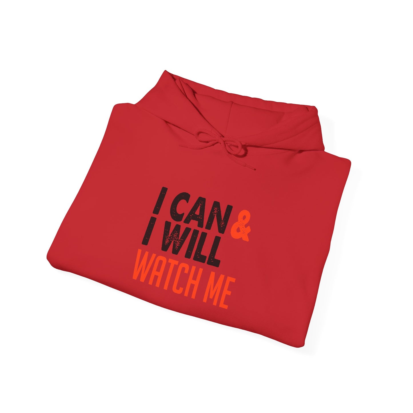 I Can & I Will Watch Me Unisex Heavy Blend™ Hooded Sweatshirt