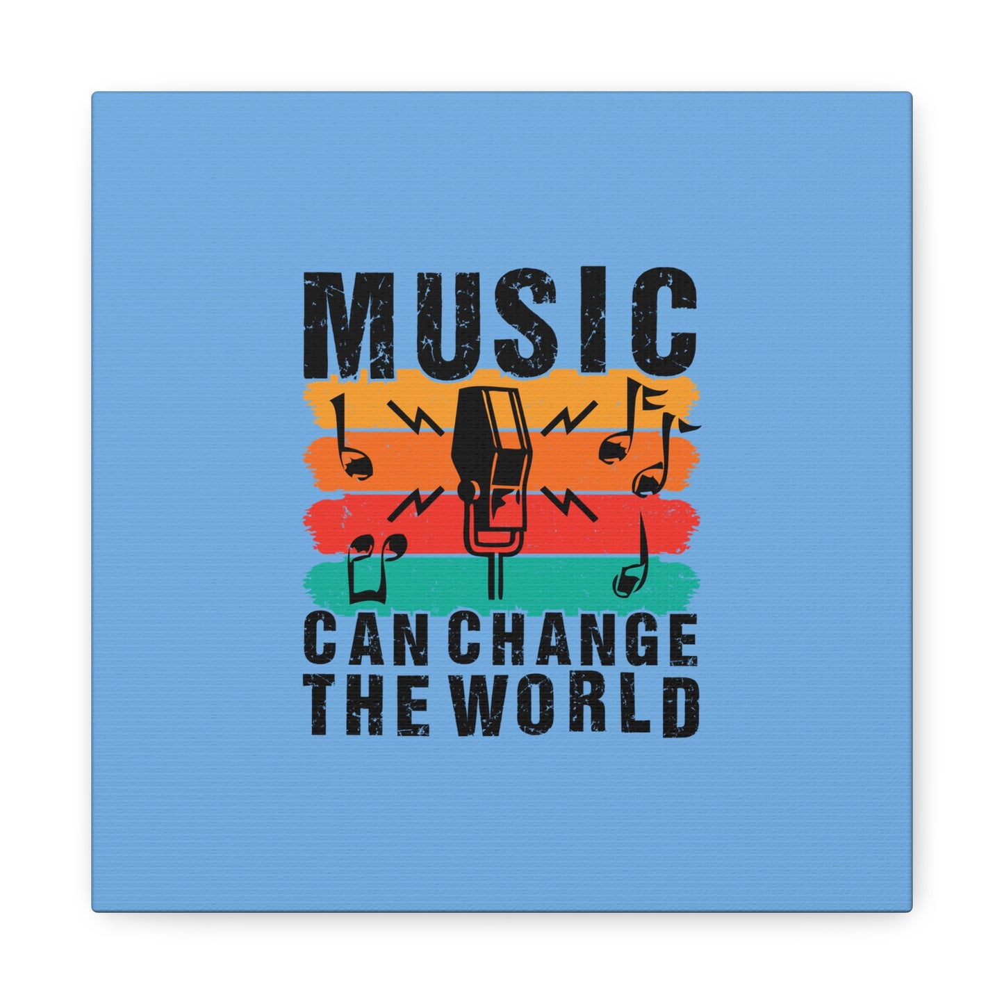 Music Can Change The World Matte Canvas, Stretched, 1.25"