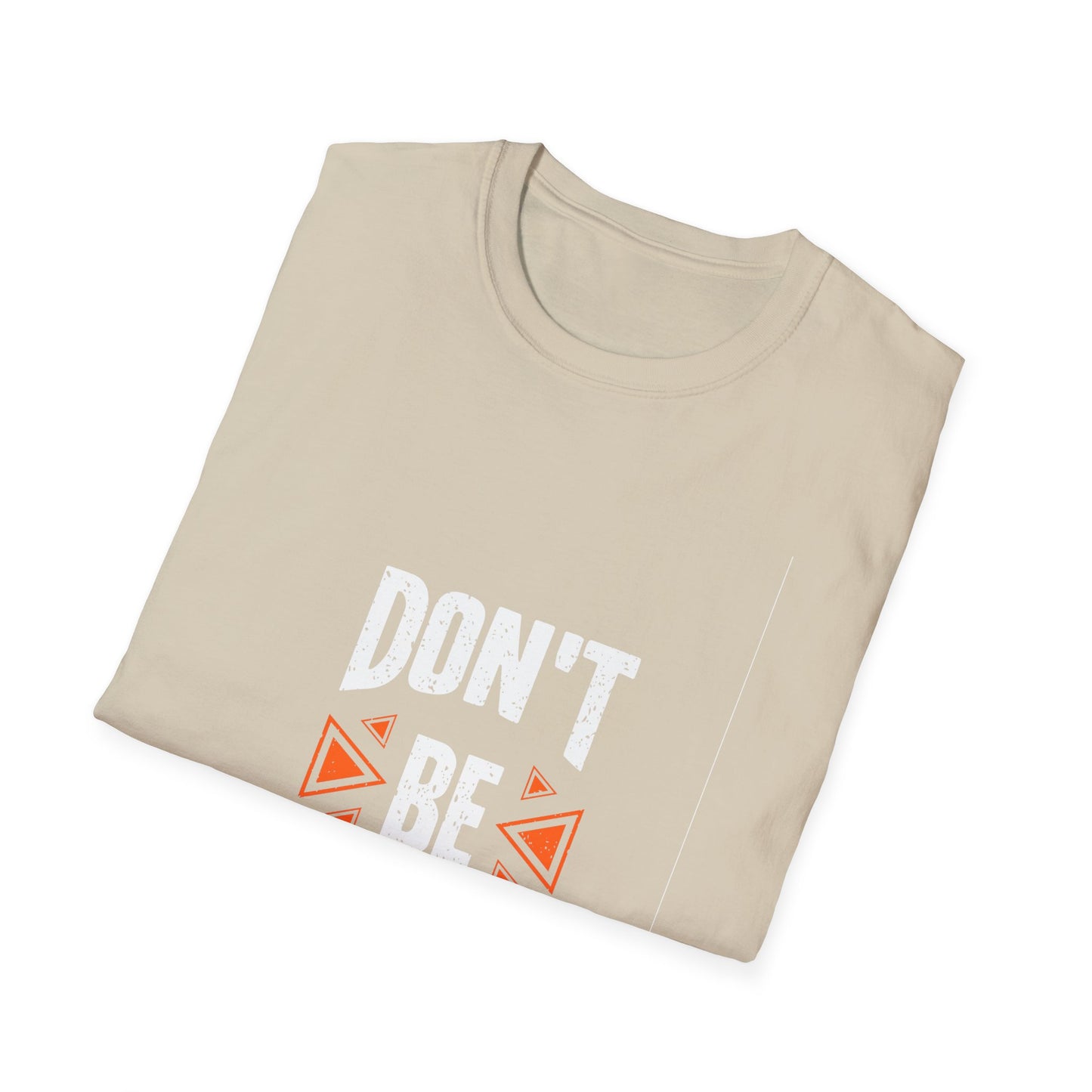 Don't Be Average Unisex Softstyle T-Shirt