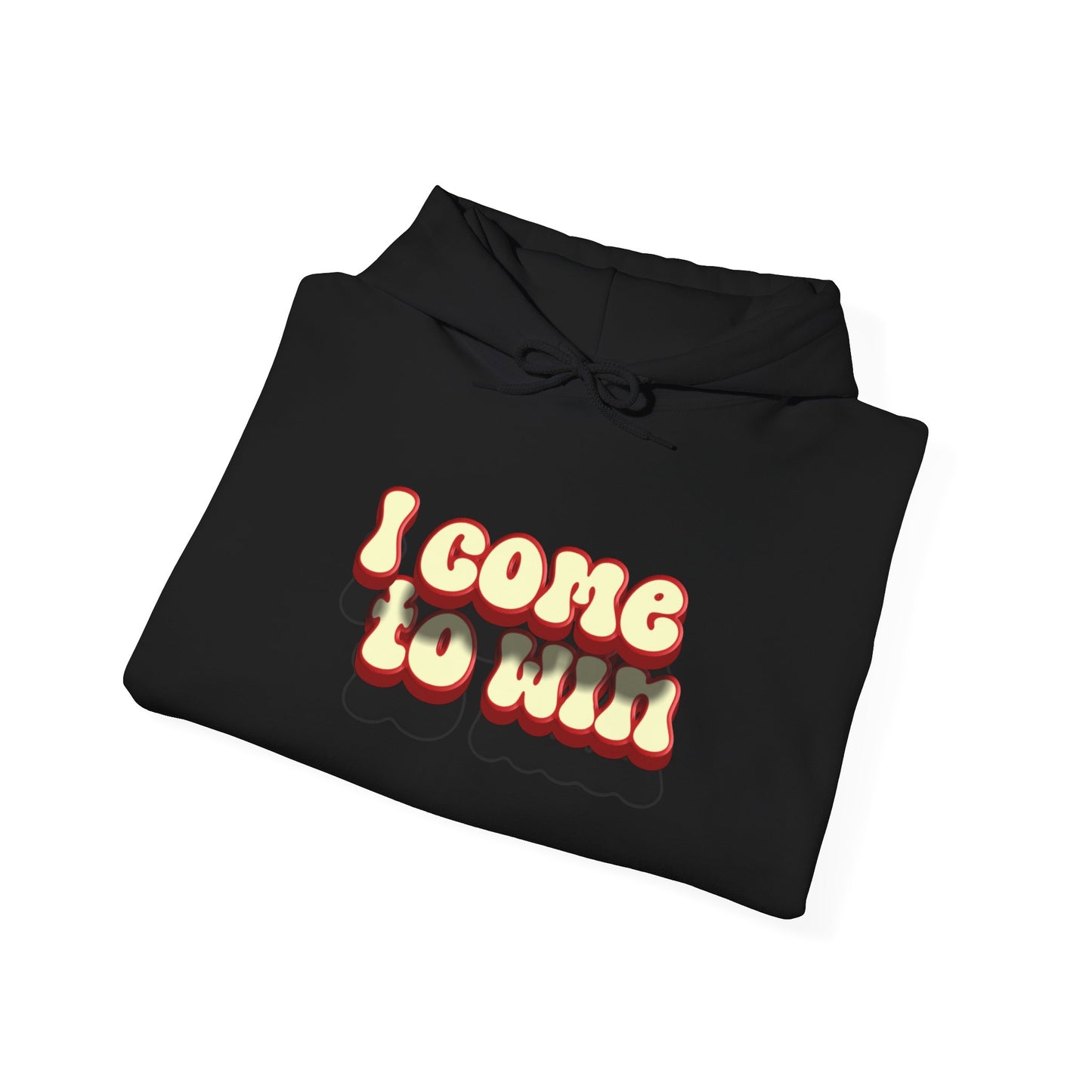 I Come To Win Unisex Heavy Blend™ Hooded Sweatshirt