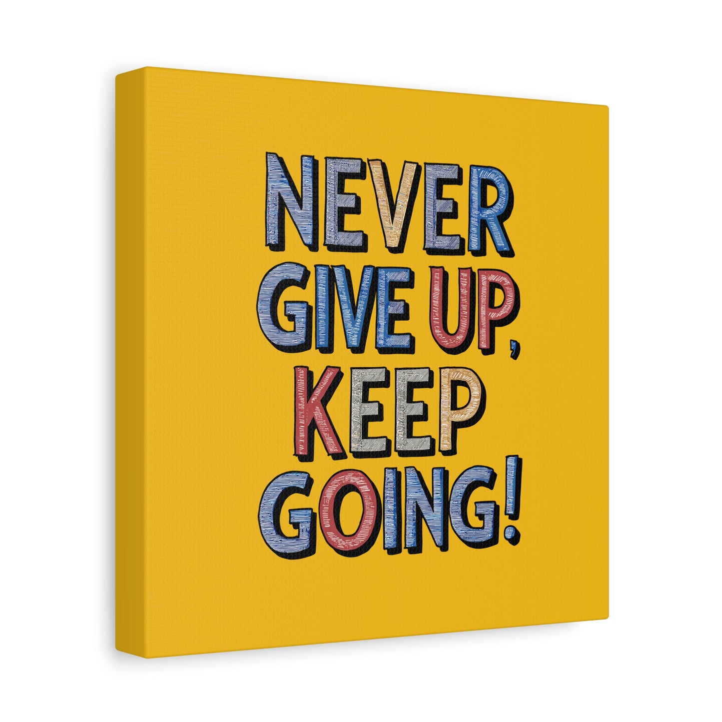 Never Give Up Keep Going Matte Canvas, Stretched, 1.25"