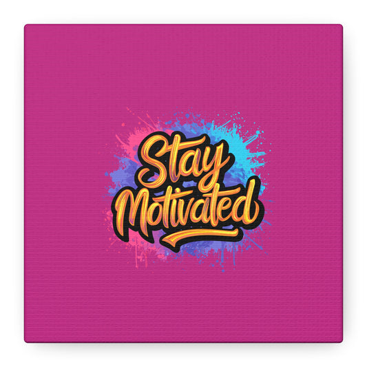 Stay Motivated Matte Canvas, Stretched, 1.25"