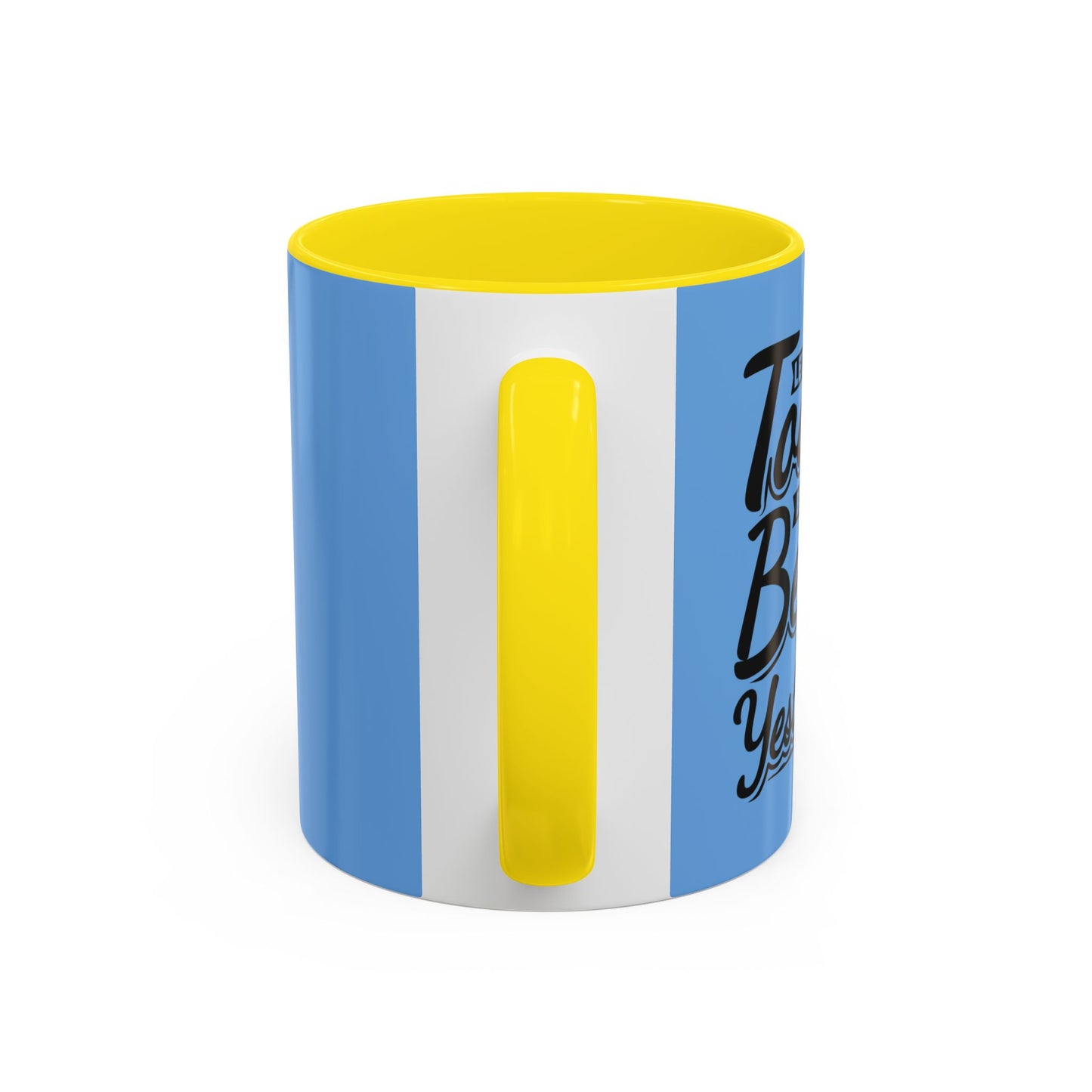 Let Today Be Better Than Yesterday Accent Coffee Mug (11, 15oz)