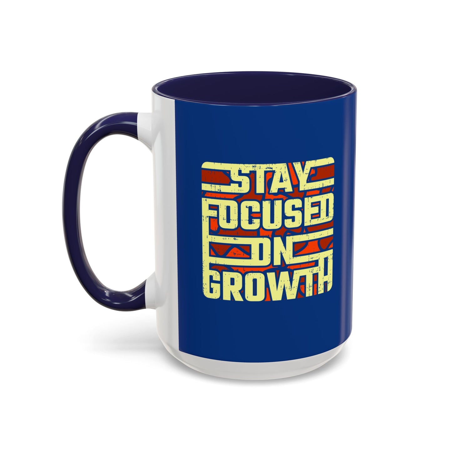Stay Focused On Growth Accent Coffee Mug (11, 15oz)