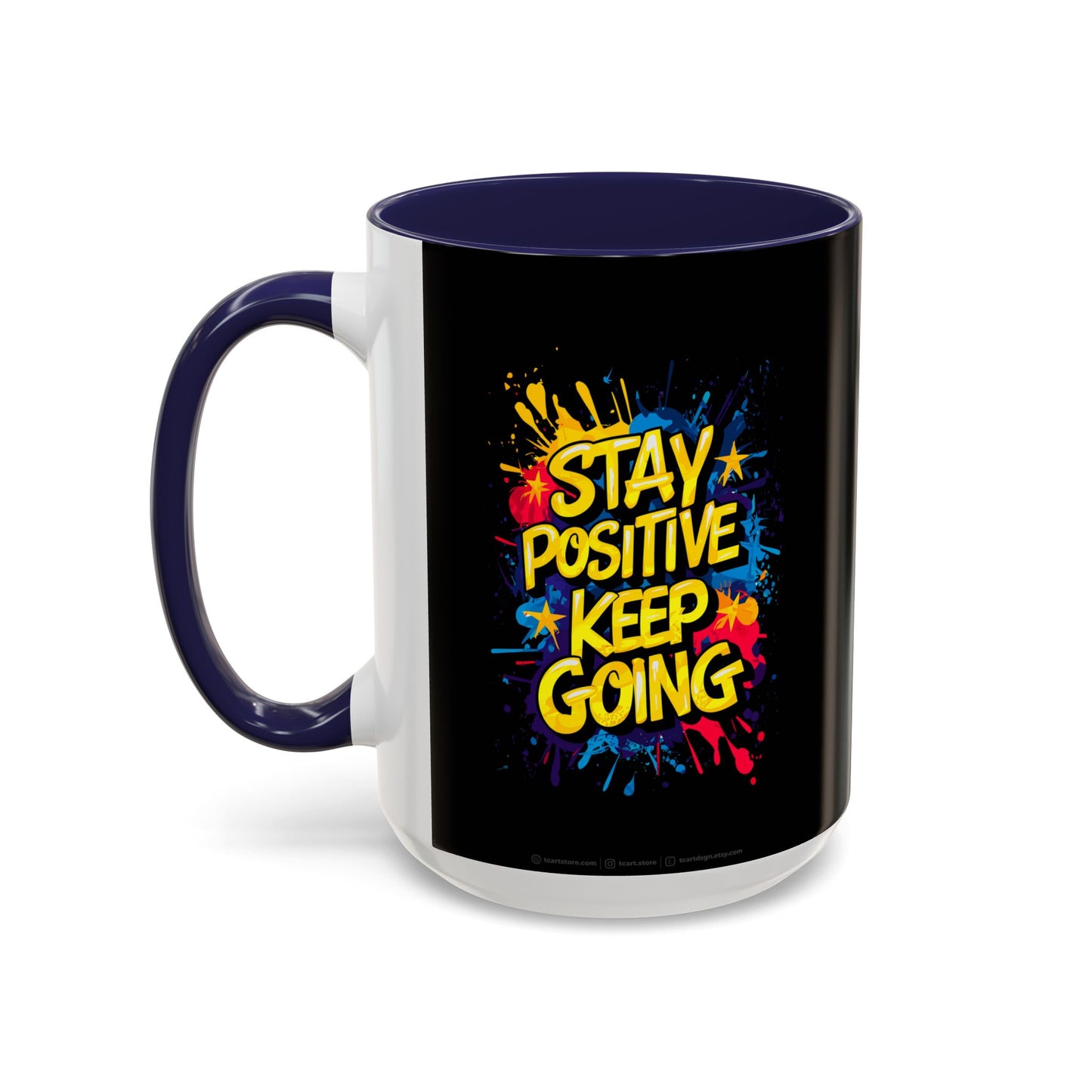 Stay Positive Keep Going Accent Coffee Mug (11, 15oz)