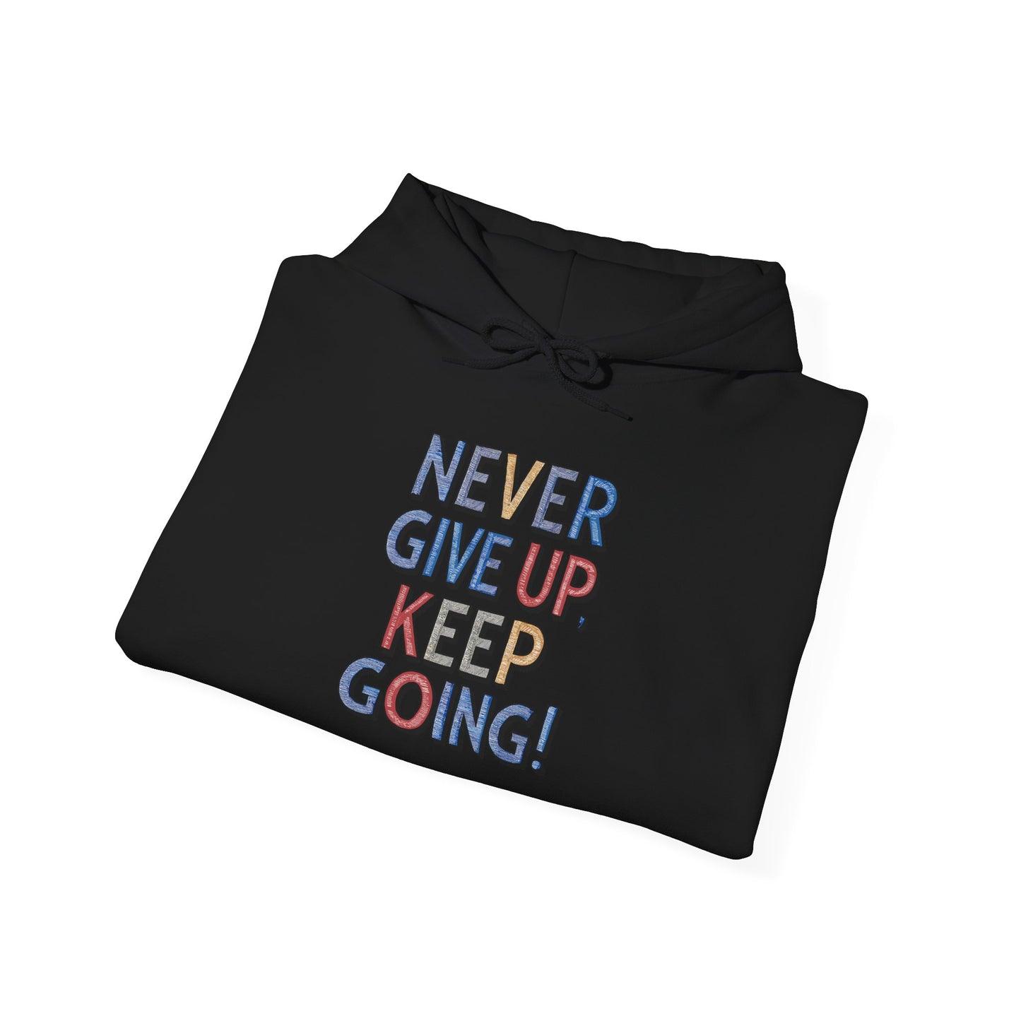 Never Give Up Keep Going Unisex Heavy Blend™ Hooded Sweatshirt