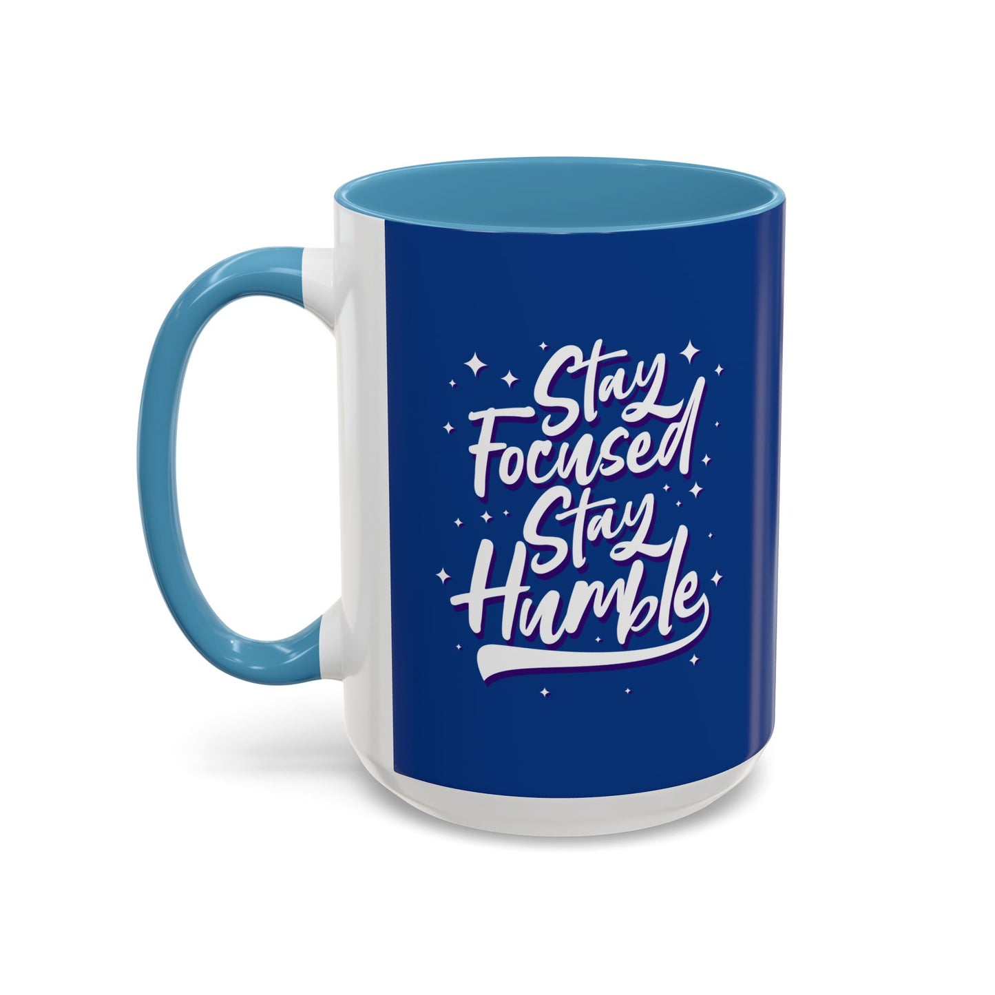 Stay Focused Stay Humble Accent Coffee Mug (11, 15oz)