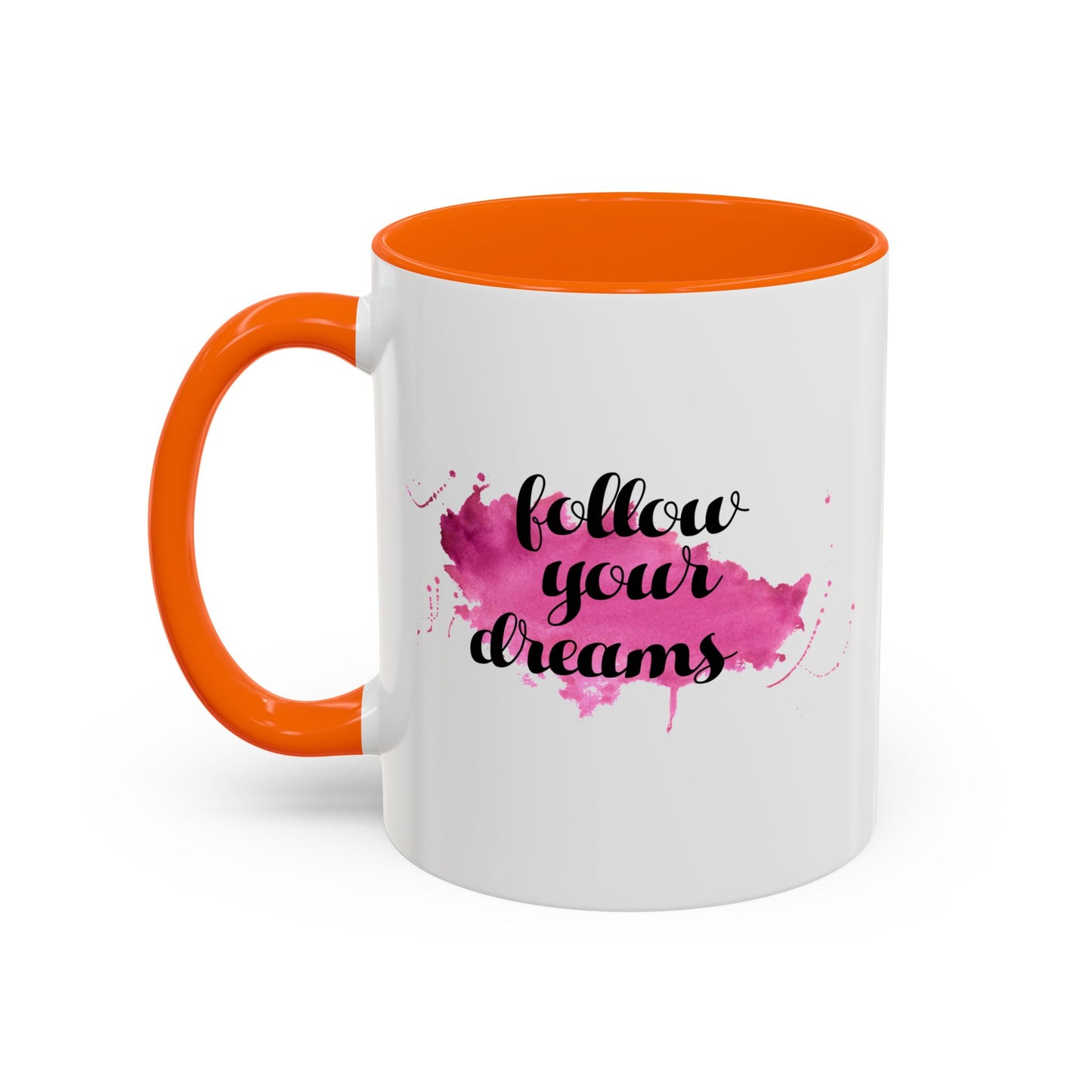 Follow Your Dreams Accent Coffee Mug (11, 15oz)