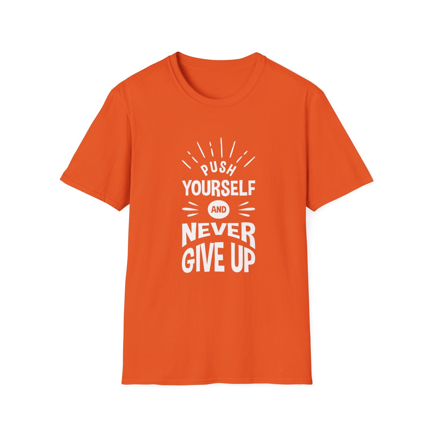 Push Yourself And Never Give Up Unisex Softstyle T-Shirt