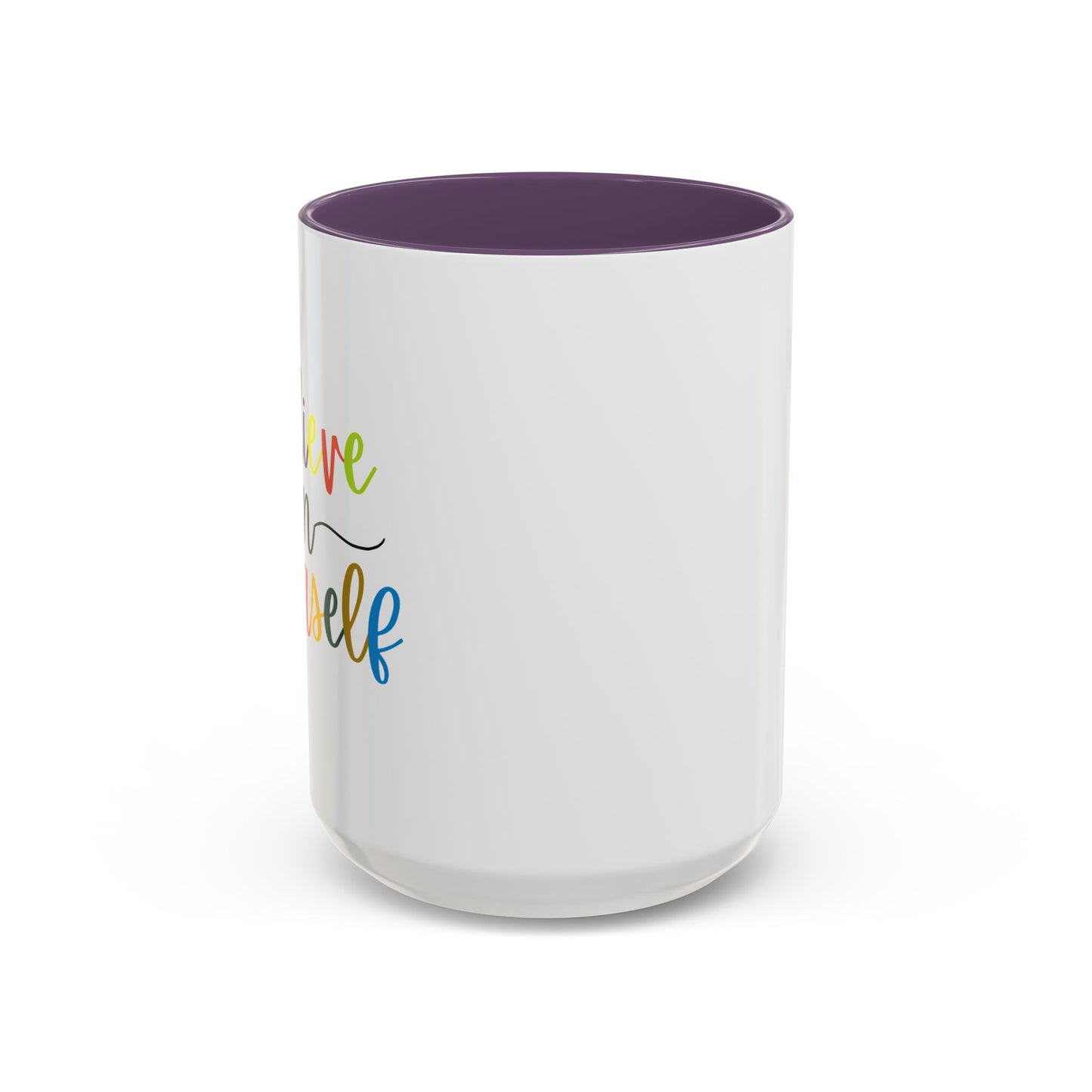 Believe In Your Self Accent Coffee Mug (11, 15oz)