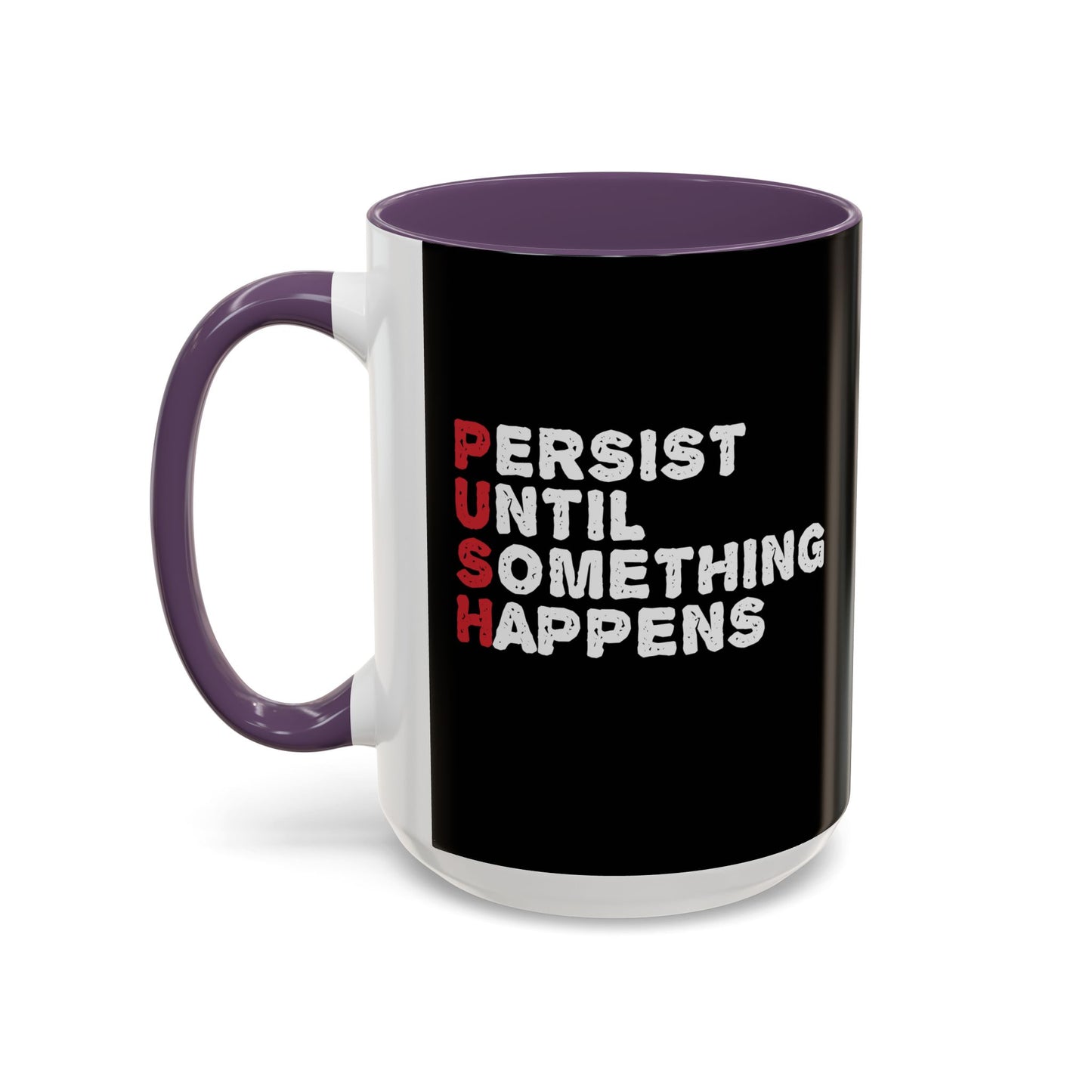Persist Until Something Happens Accent Coffee Mug (11, 15oz)