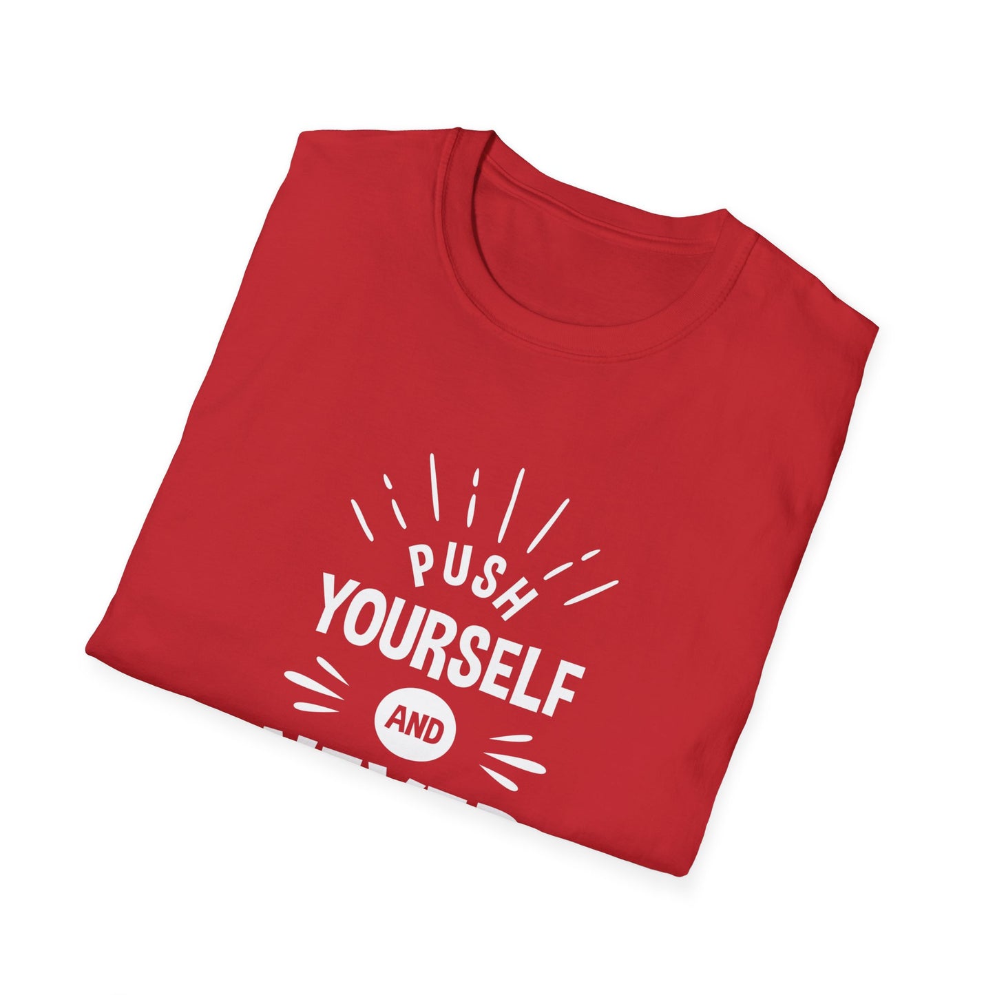Push Yourself And Never Give Up Unisex Softstyle T-Shirt