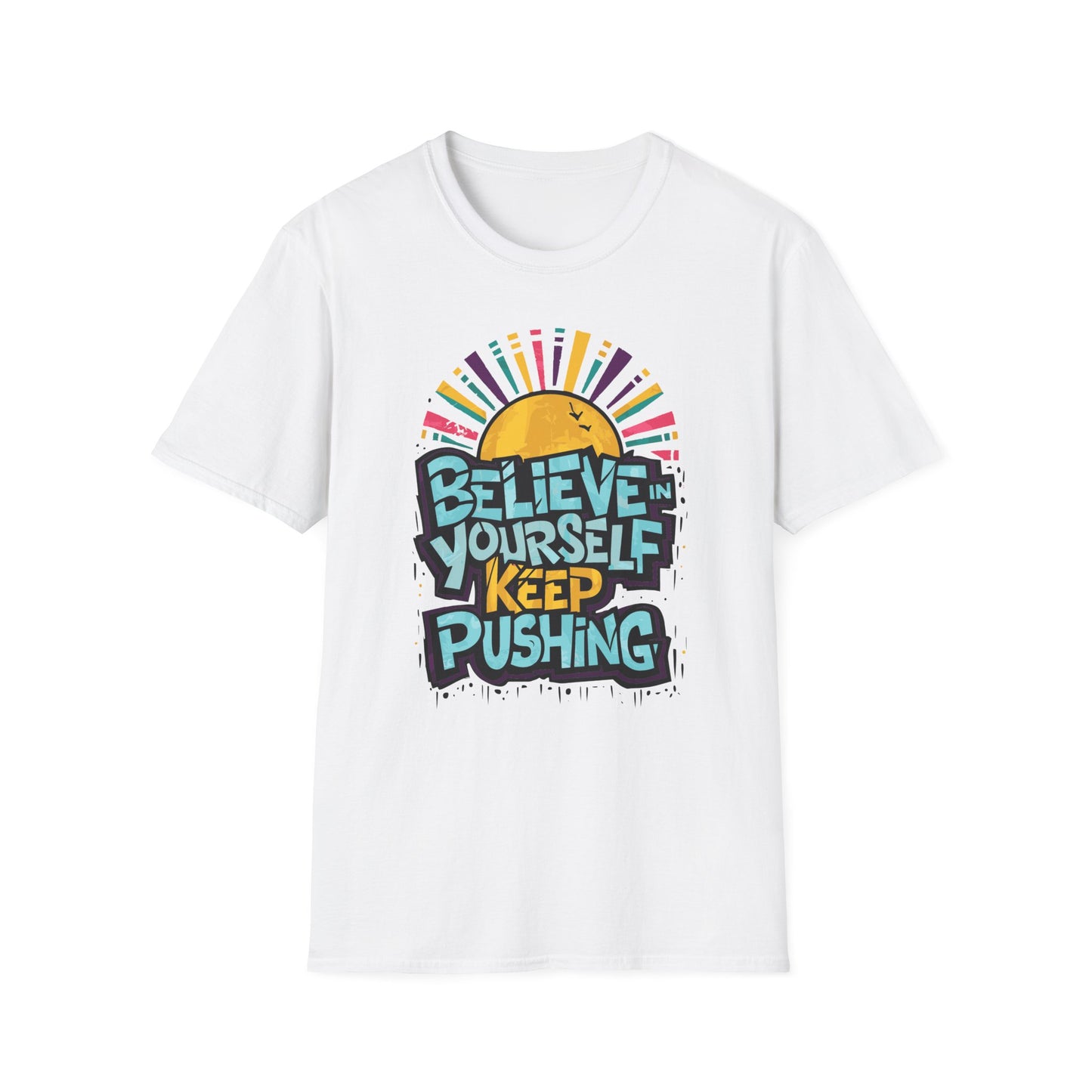 Believe In Yourself Keep Pushing Unisex Softstyle T-Shirt