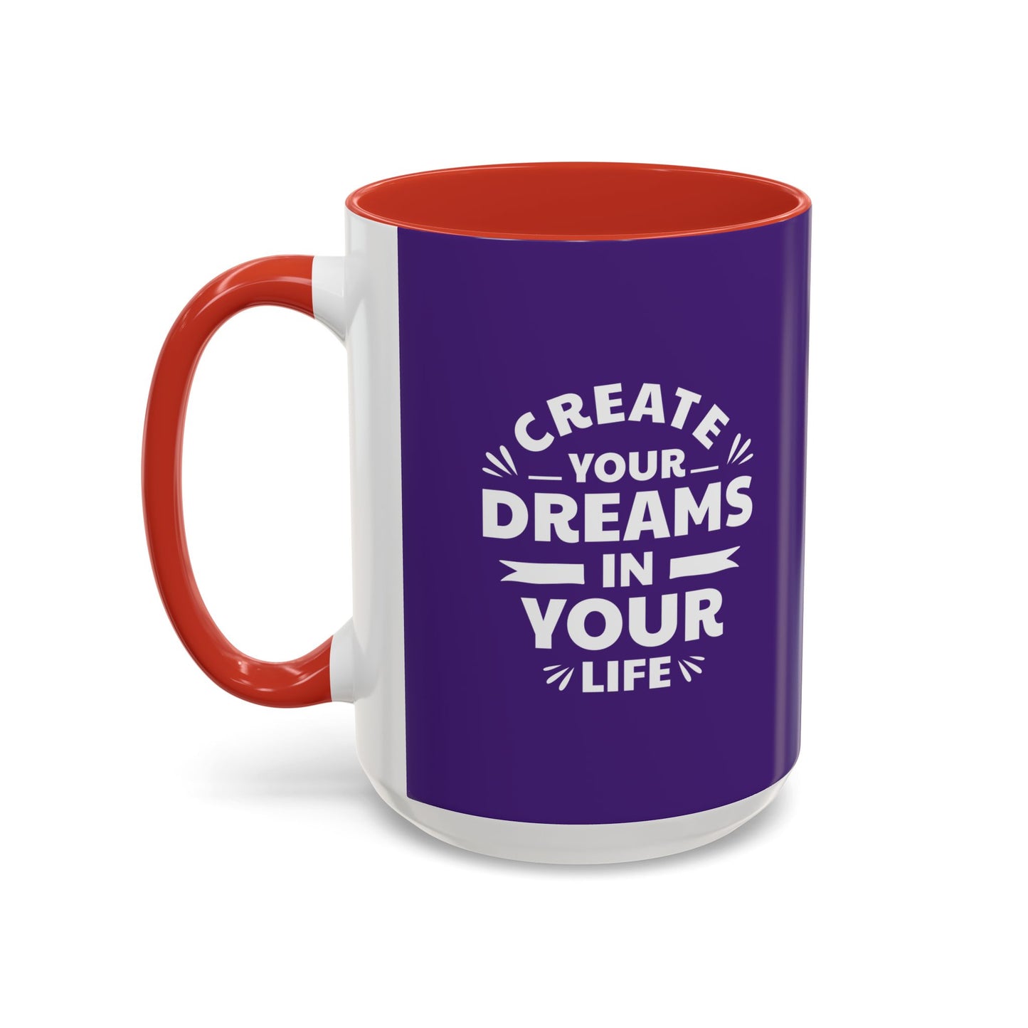 Create Your Dreams In Your Life Accent Coffee Mug (11, 15oz)